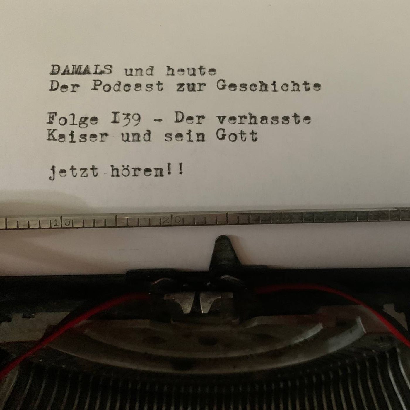 Folge 139 - Der verhasste Kaiser und sein Gott