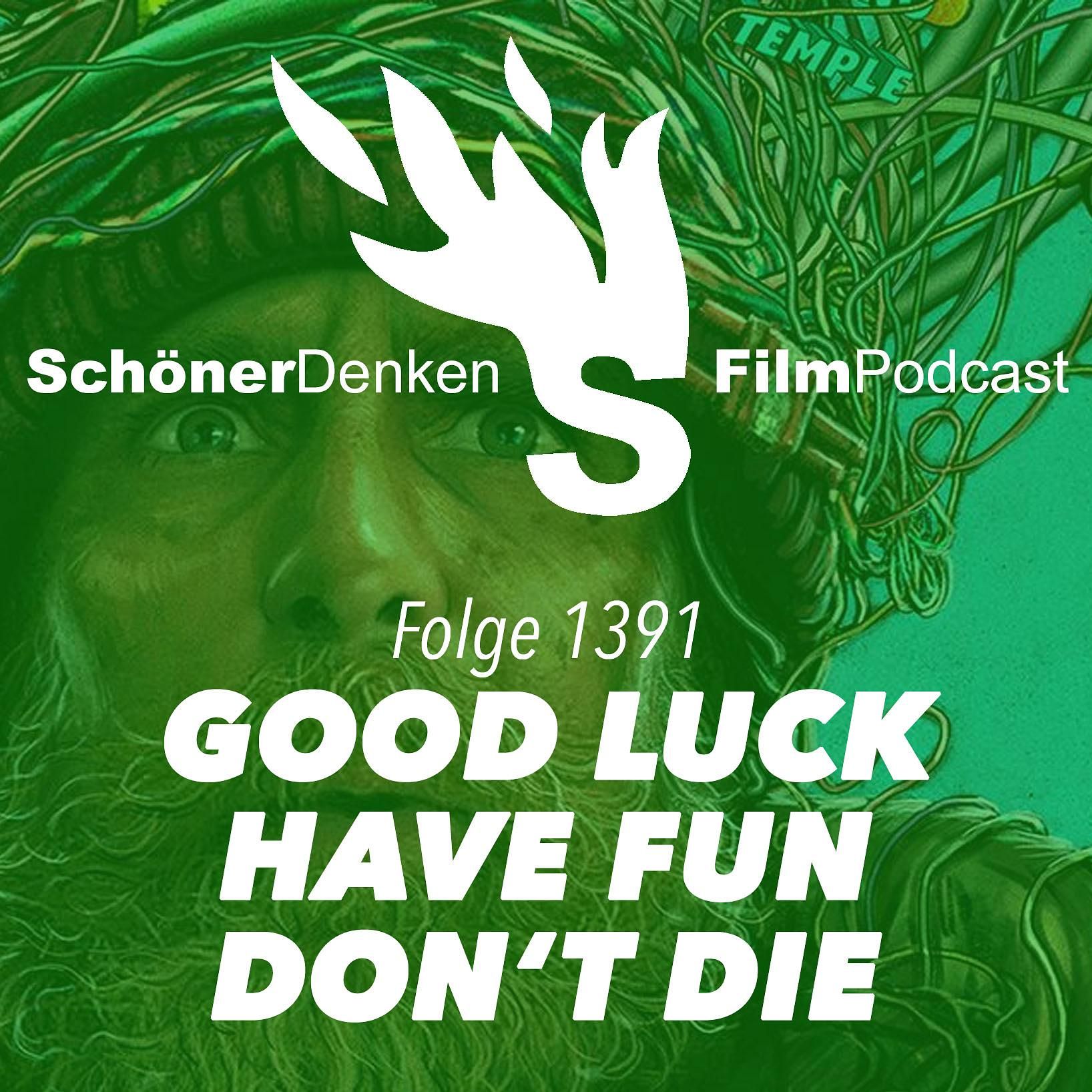 Folge 1391: GOOD LUCK, HAVE FUN, DON’T DIE - Wir Social-Media-Zombies