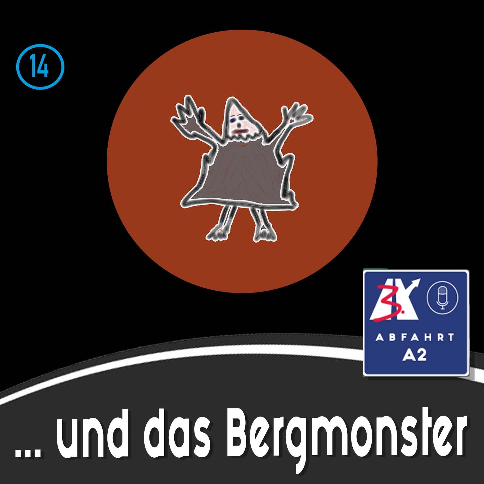 Folge 14 - Abfahrt A2 und das Bergmonster