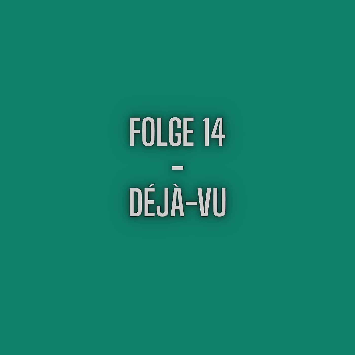 Folge 14 - Déjà-vu