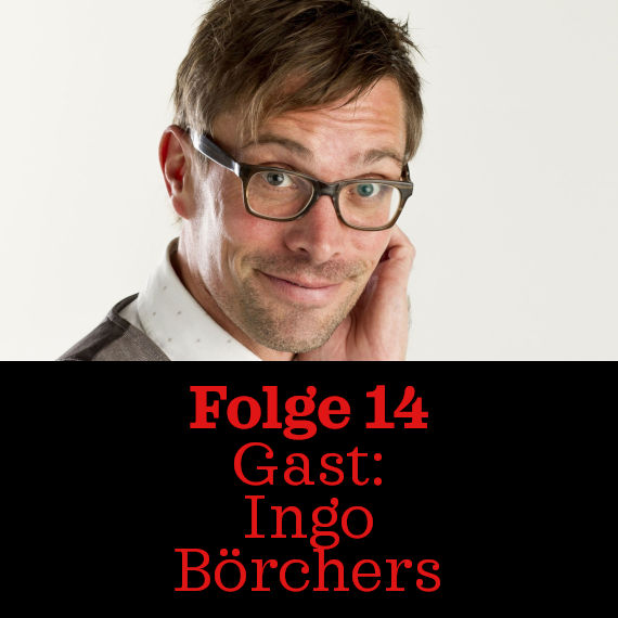 Folge 14: Ingo Börchers