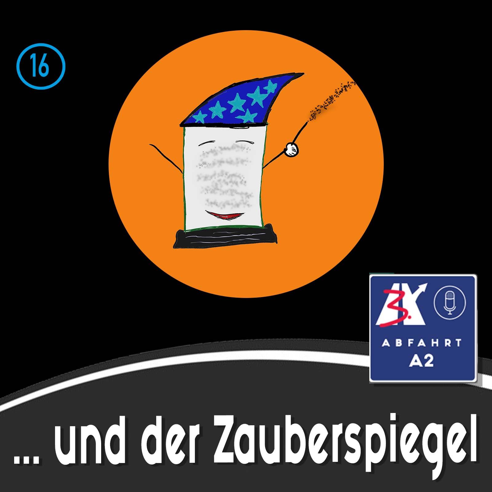 Folge 16 - Abfahrt A2 und der Zauberspiegel