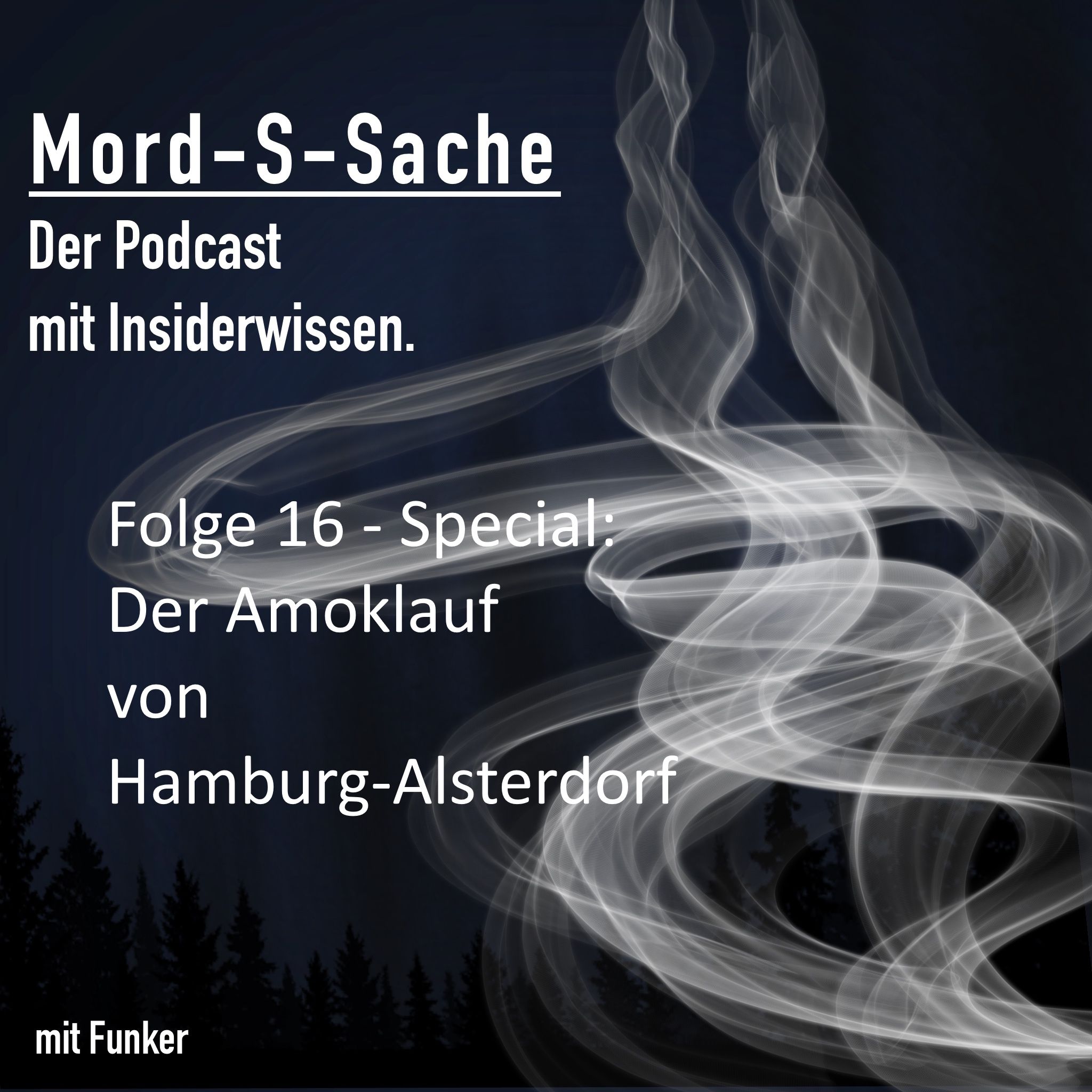 Folge 16 - Aktuell: Der Amoklauf von Hamburg-Alsterdorf