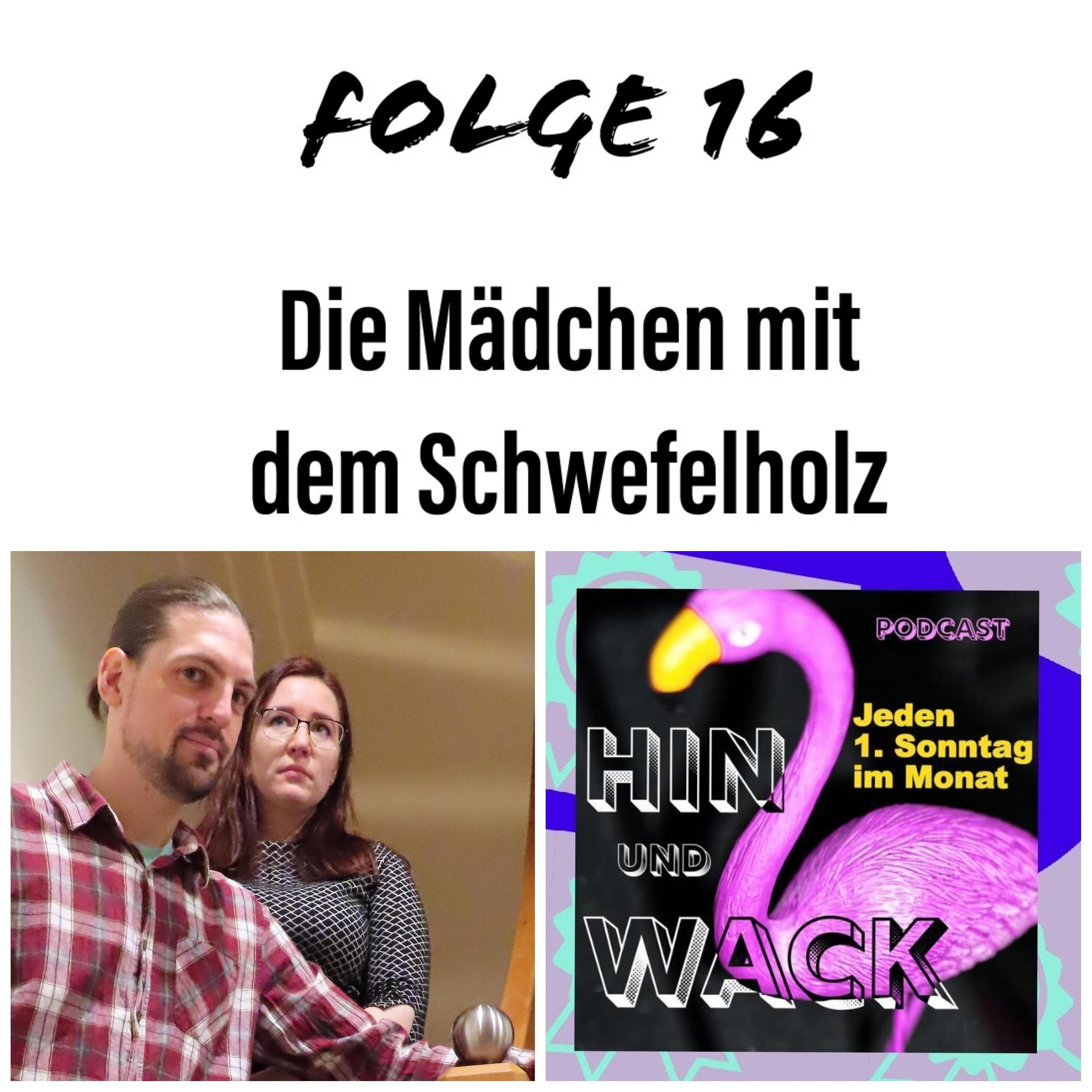 Folge 16 Die Mädchen mit dem Schwefelholz