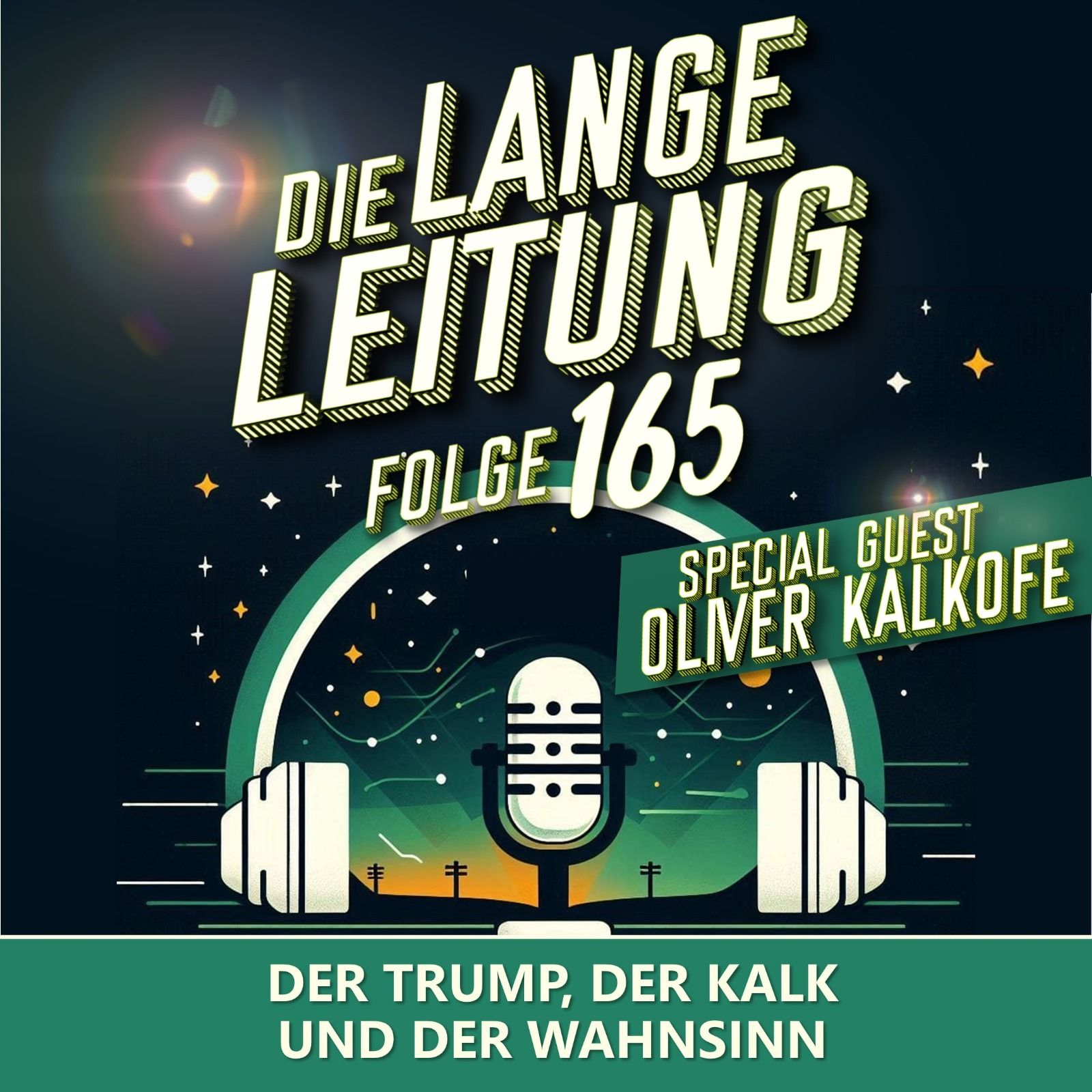 Folge 165: Der Trump, der Kalk und der Wahnsinn