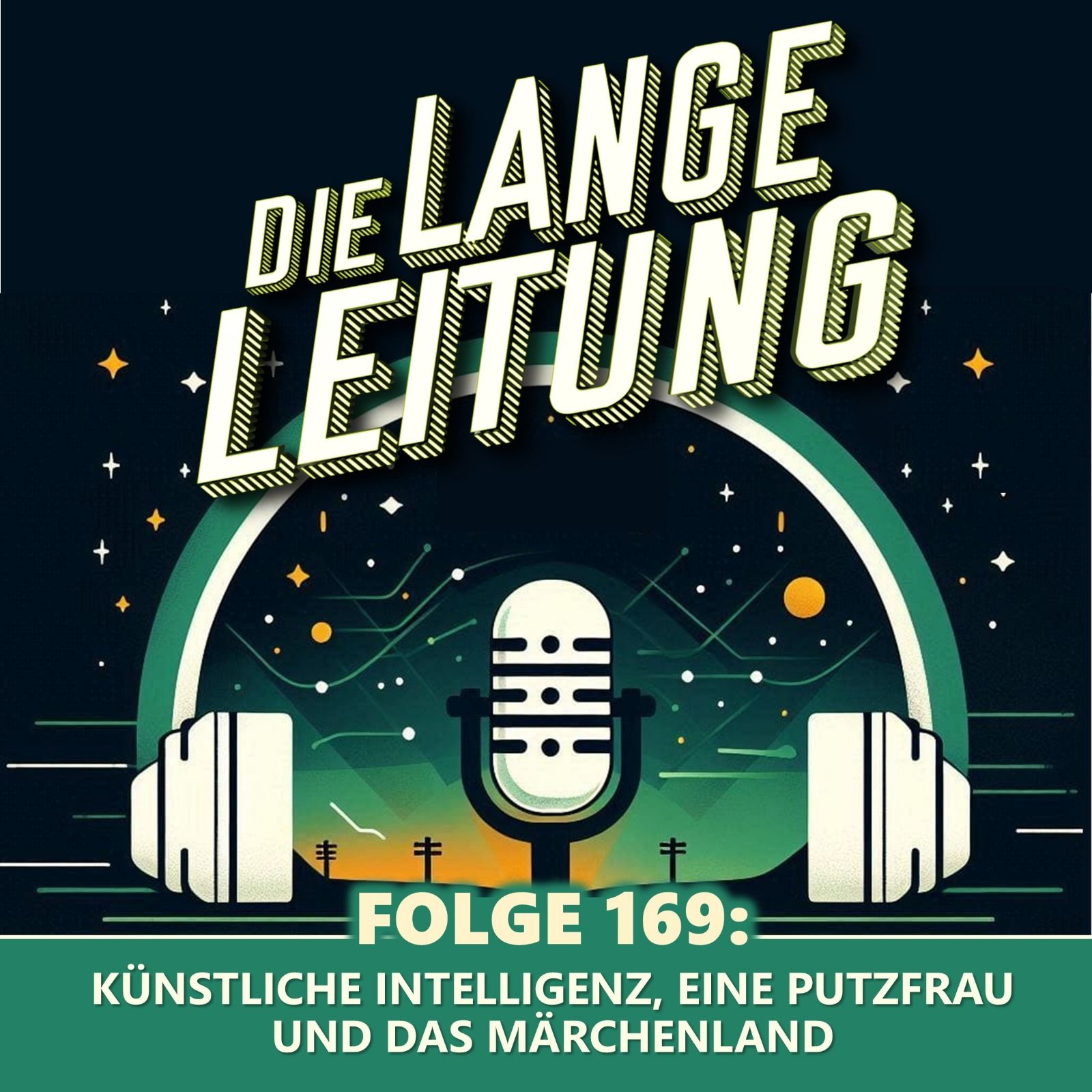 Folge 169: Künstliche Intelligenz, eine Putzfrau und das Märchenland.