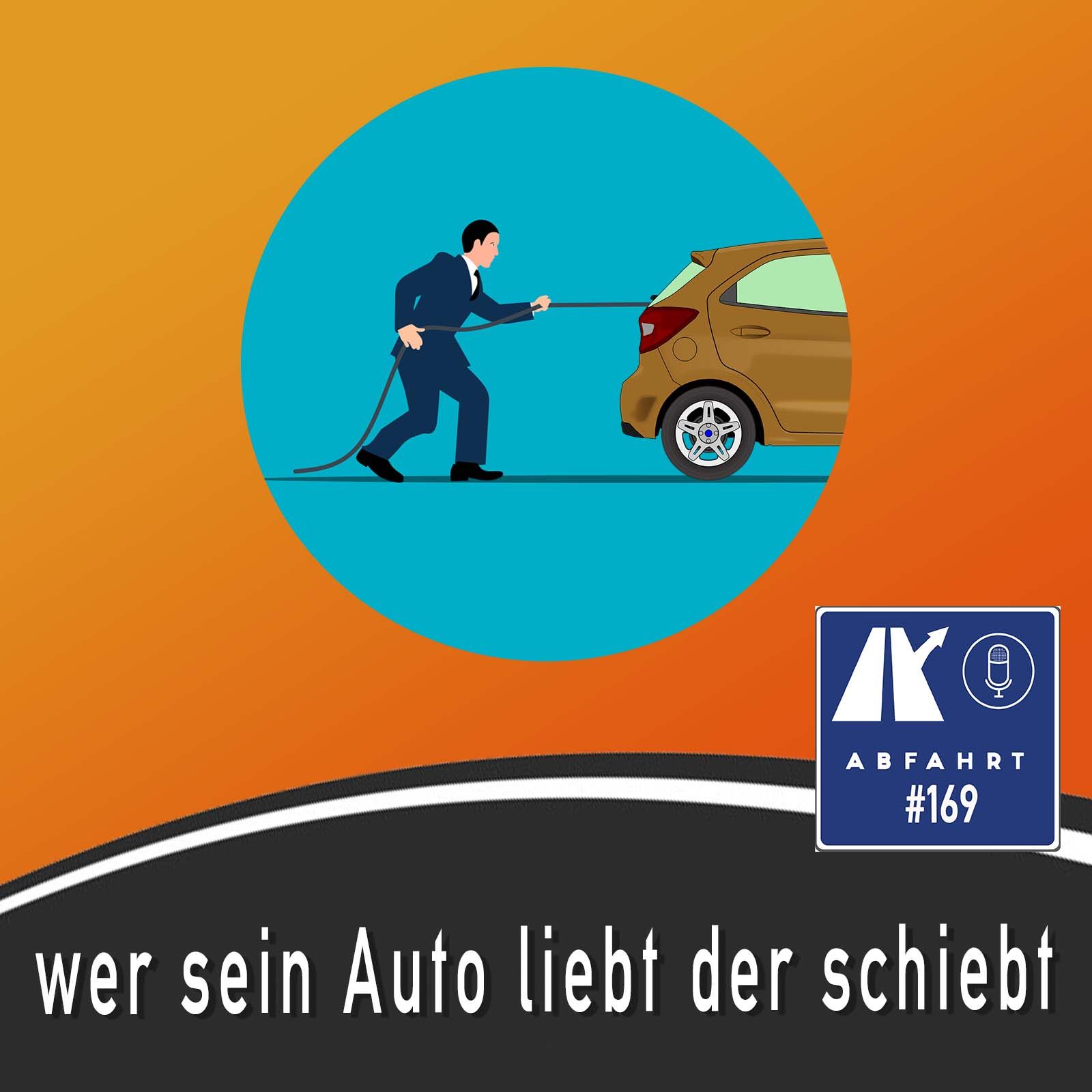 #169 - Wer sein Auto liebt, der schiebt