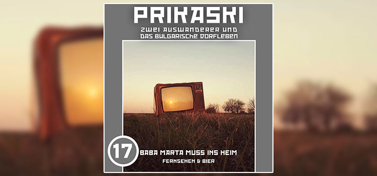 Folge 17: Baba Marta muss ins Heim – Fernsehen und Bier