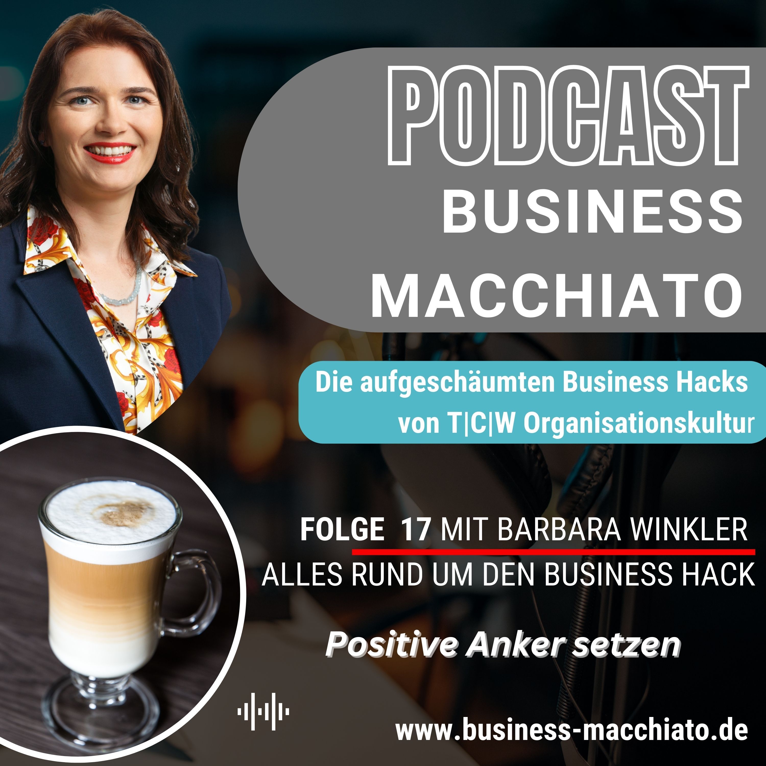 Folge 17 - Business Macchiato - Positive Anker setzen
