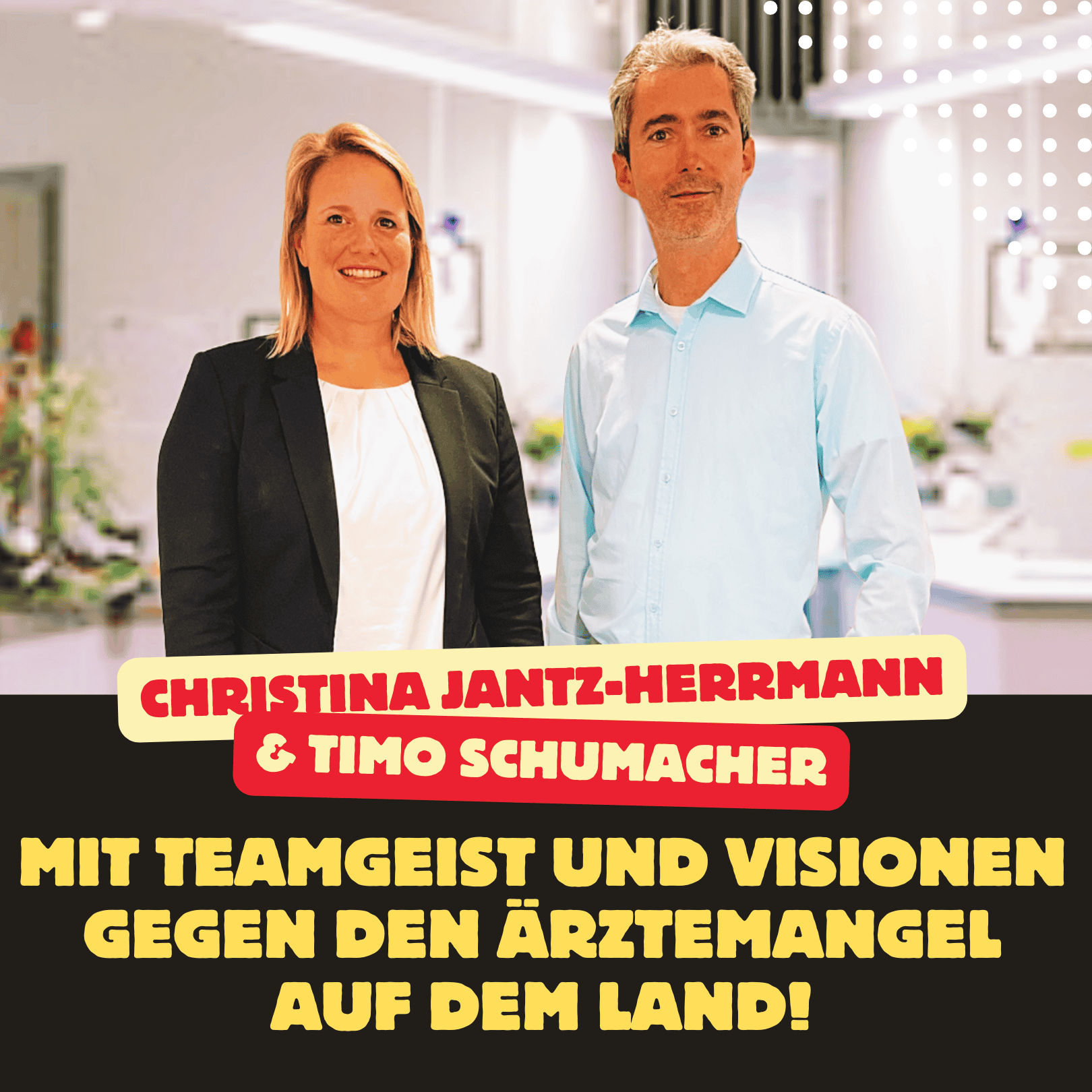 Folge 18: Timo Schumacher zeigt: Mit Teamgeist und Visionen gegen den Ärztemangel auf dem Land!