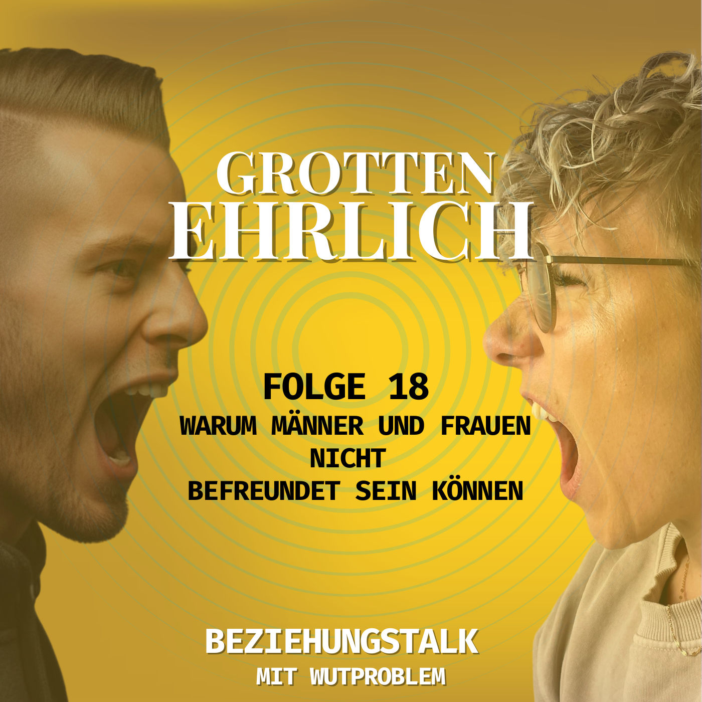 Folge 18 - Warum Männer und Frauen nicht befreundet sein können