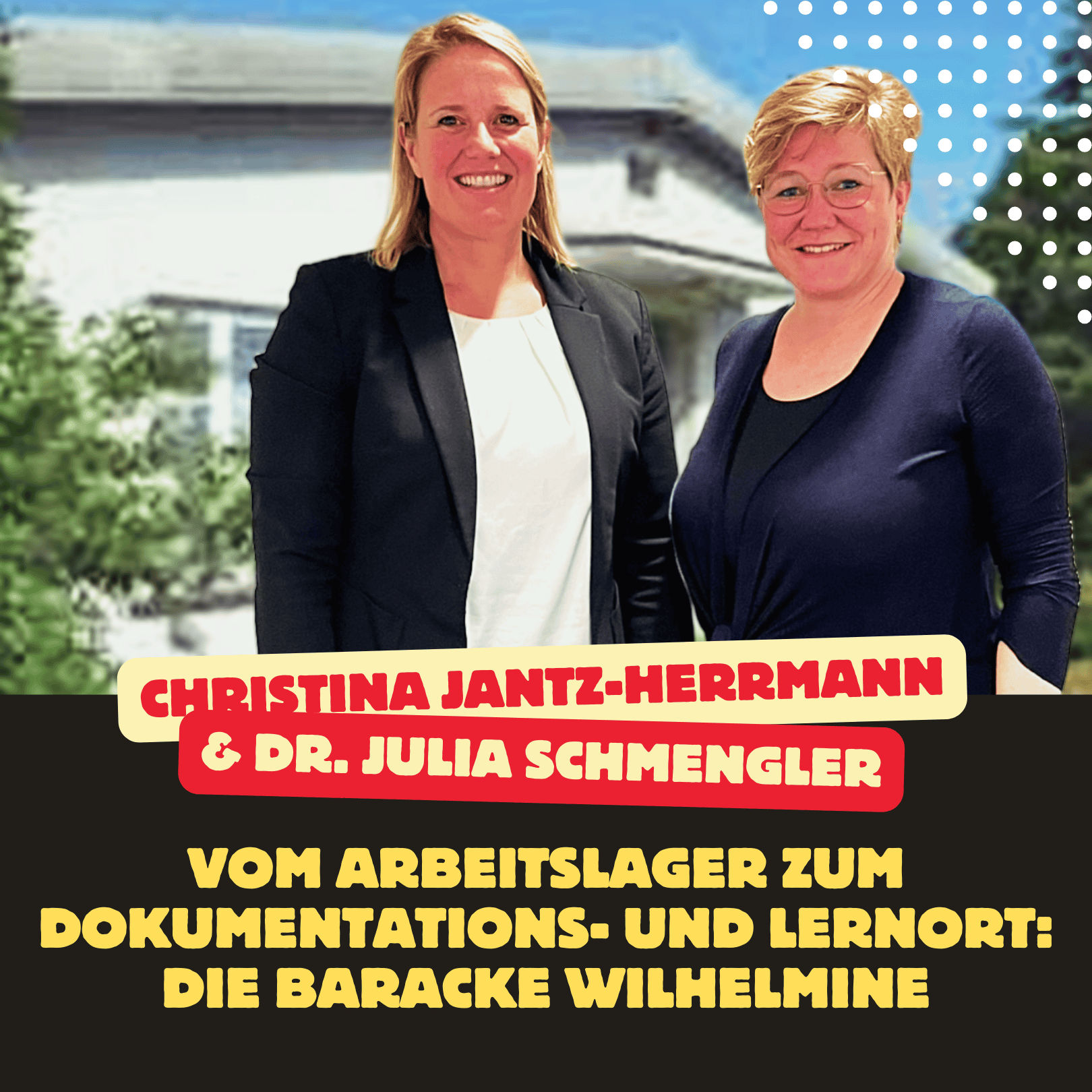Folge 19: Vom Arbeitslager zum Dokumentations- und Lernort - die Baracke Wilhelmine
