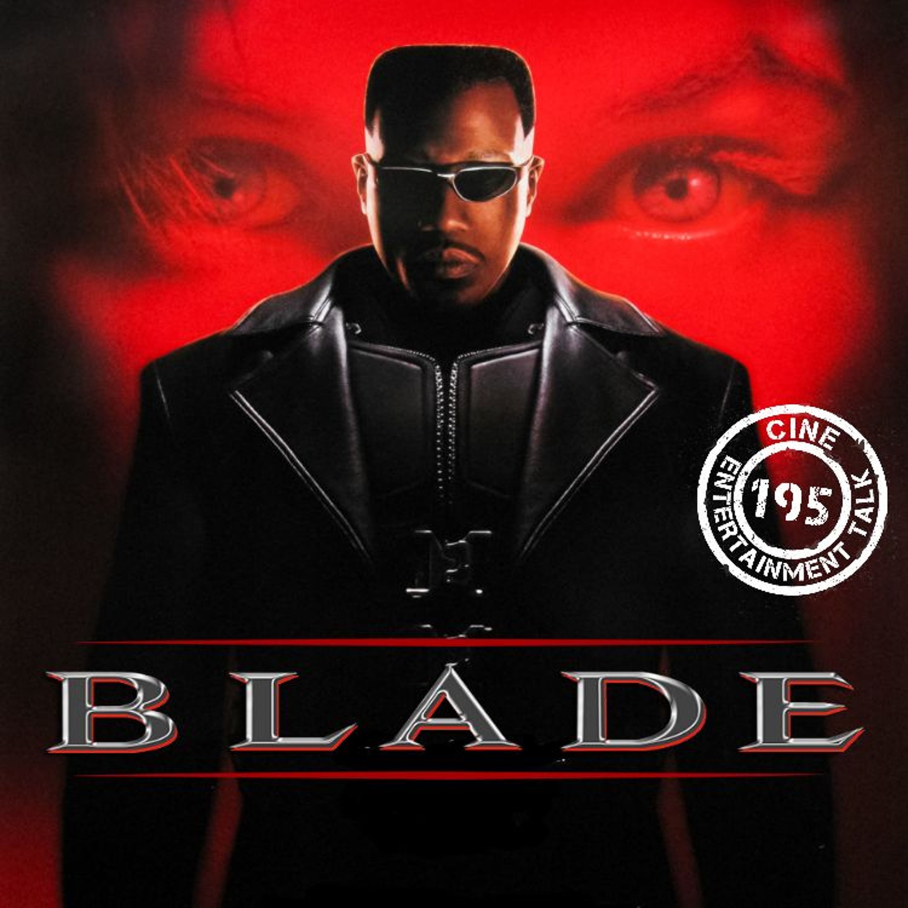 Folge 195 - Blade - Franchise (Wesley Snipes, Stephen Dorff, Donnie Yen)