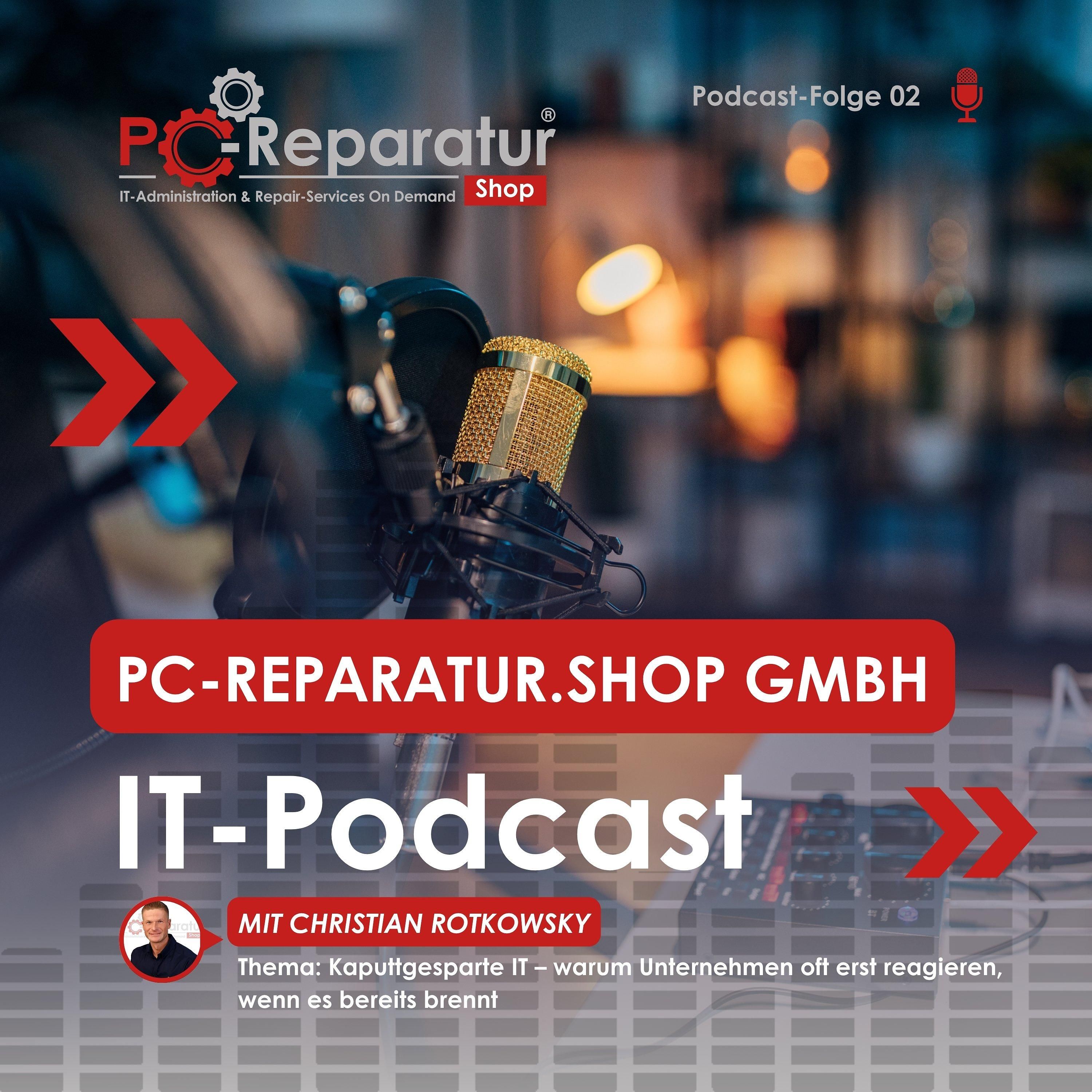 Folge 2: Kaputtgesparte IT – warum Unternehmen oft erst reagieren, wenn es bereits brennt