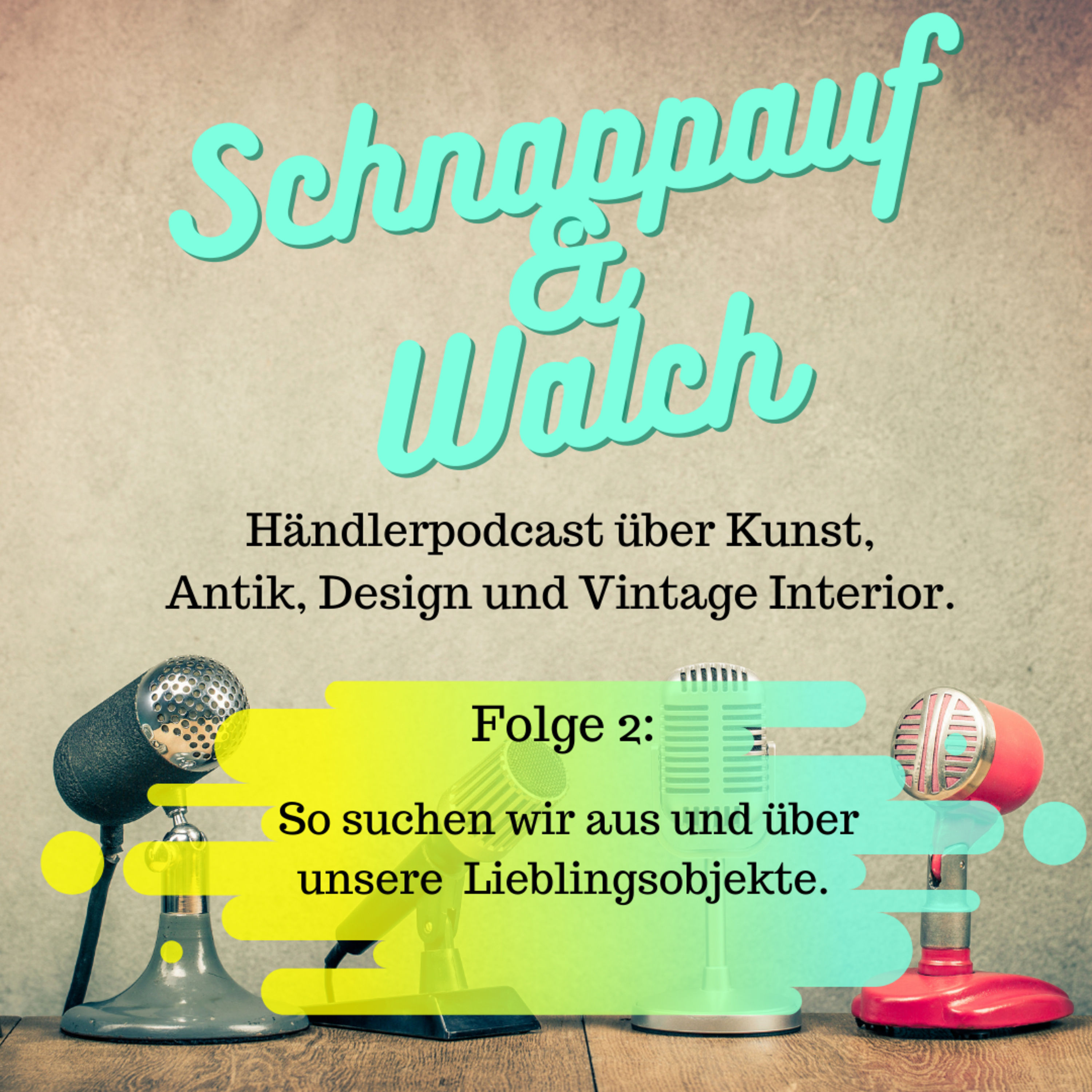 Folge 2: So suchen wir aus & Lieblingsstücke