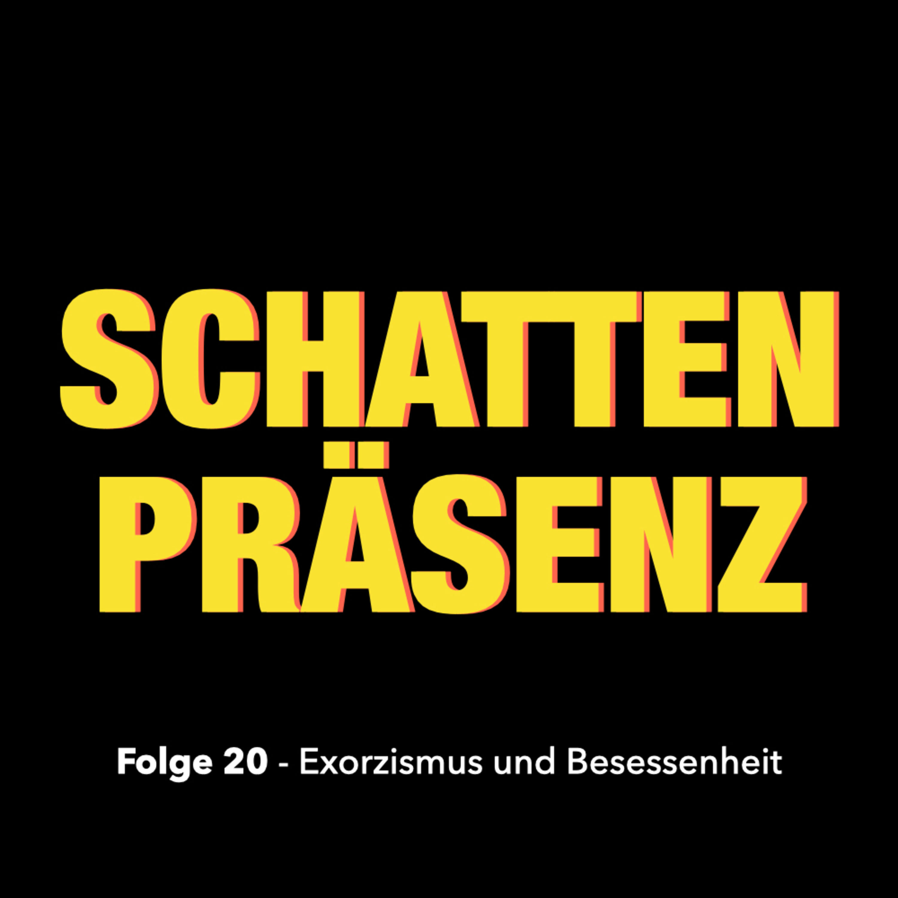 Folge 20: Exorzismus und Besessenheit