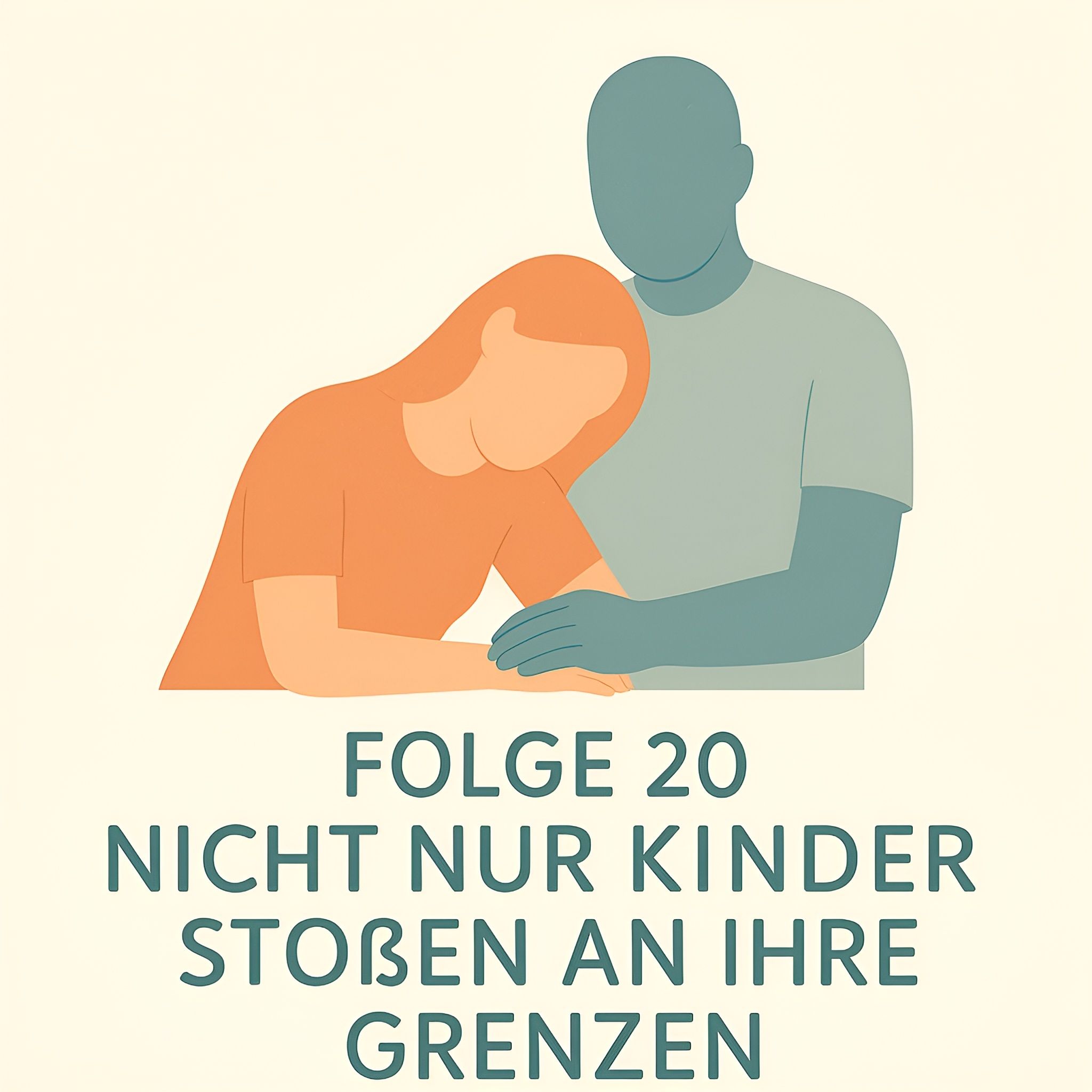 Folge 20 - Nicht nur Kinder stoßen an ihre Grenzen