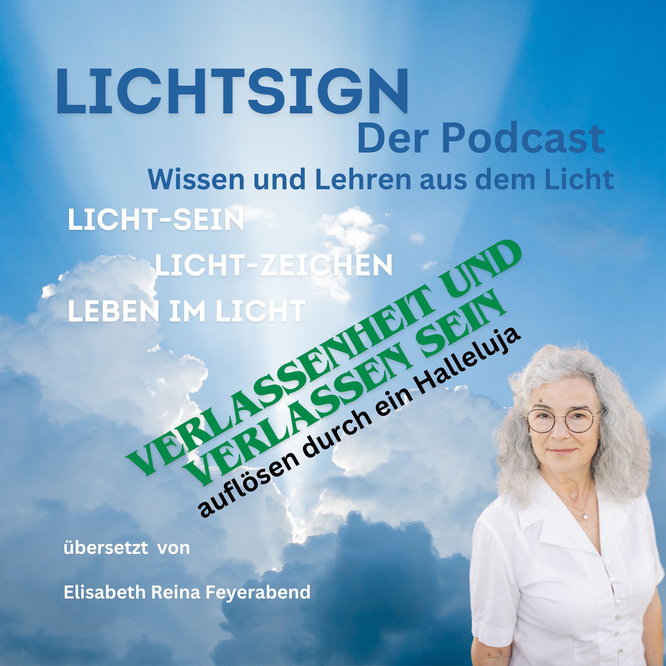 Folge 20 Verlassenheit und Verlassen sein auflösen durch ein Halleluja