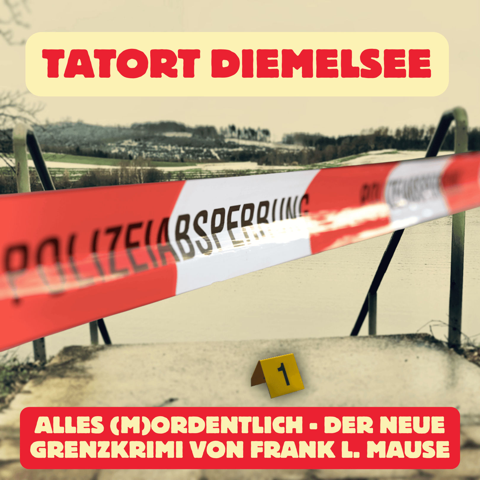 Folge 202: TATORT DIEMELSEE – „Alles (m)ordentlich“, der neue Grenzkrimiroman von Frank L. Mause