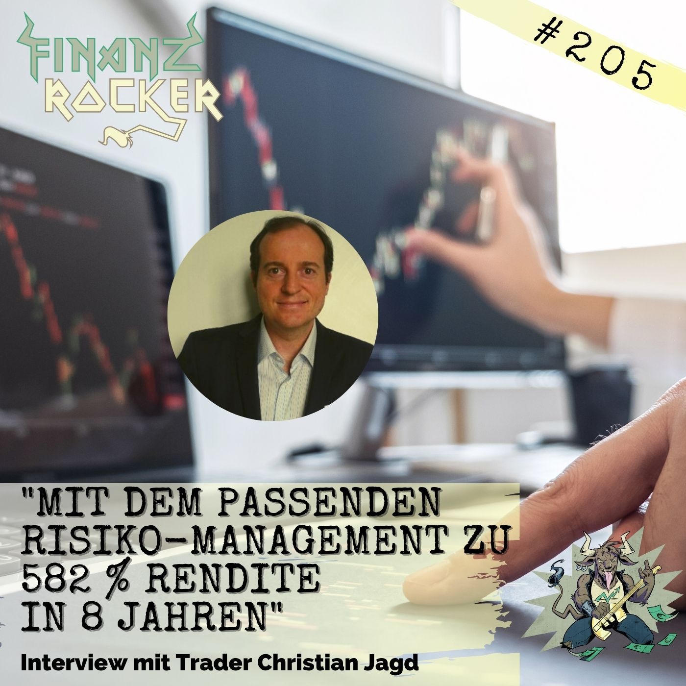 Folge 205: "Mit dem passenden Risikomanagement zu 582 % Rendite in 8 Jahren" - Interview mit Trader Christian Jagd