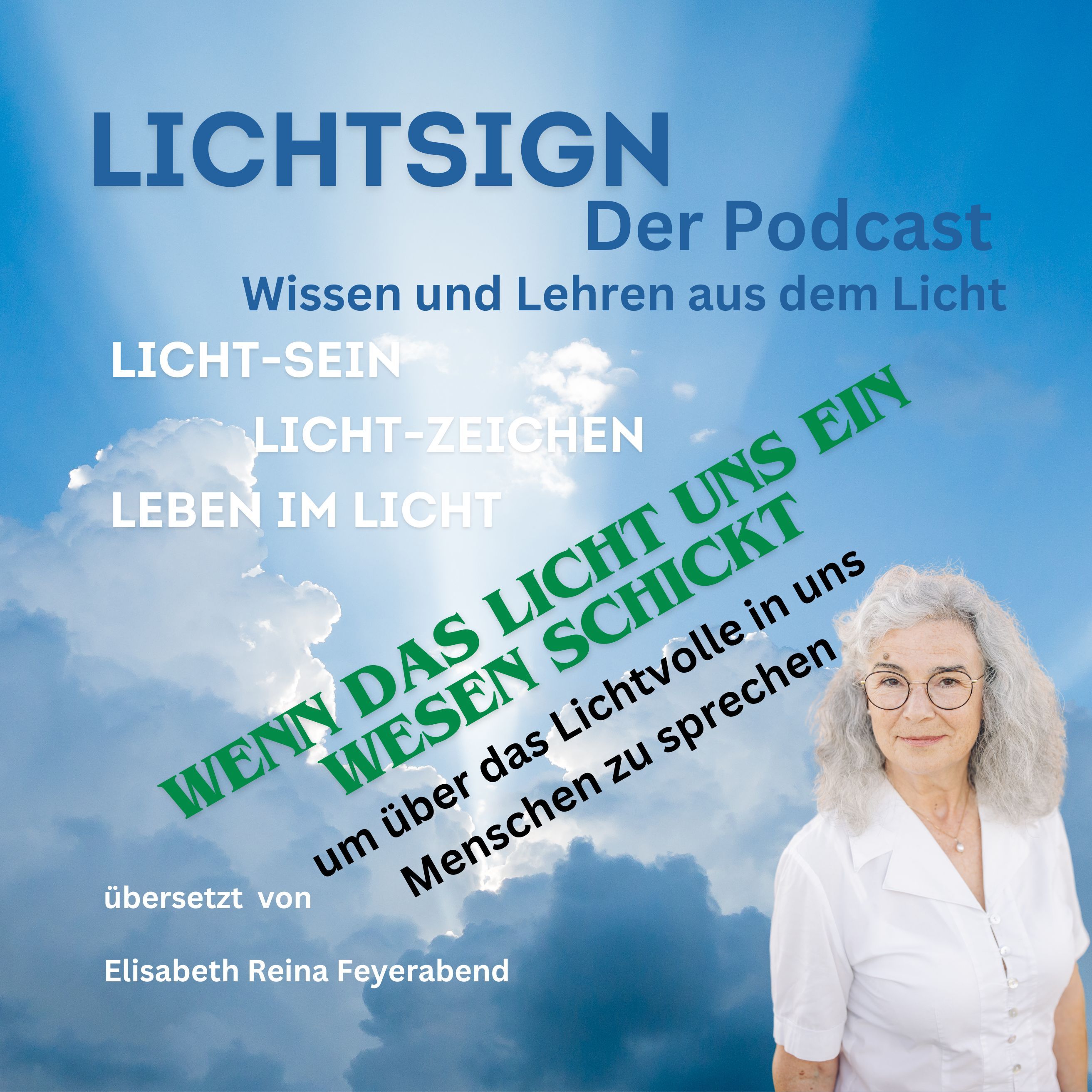 Folge 23 Wenn das Licht uns ein Wesen schickt, um über das Lichtvolle in uns Menschen zu sprechen
