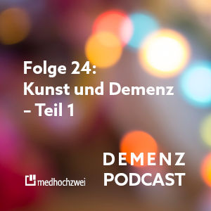 Folge 24: Kunst und Demenz – Teil 1