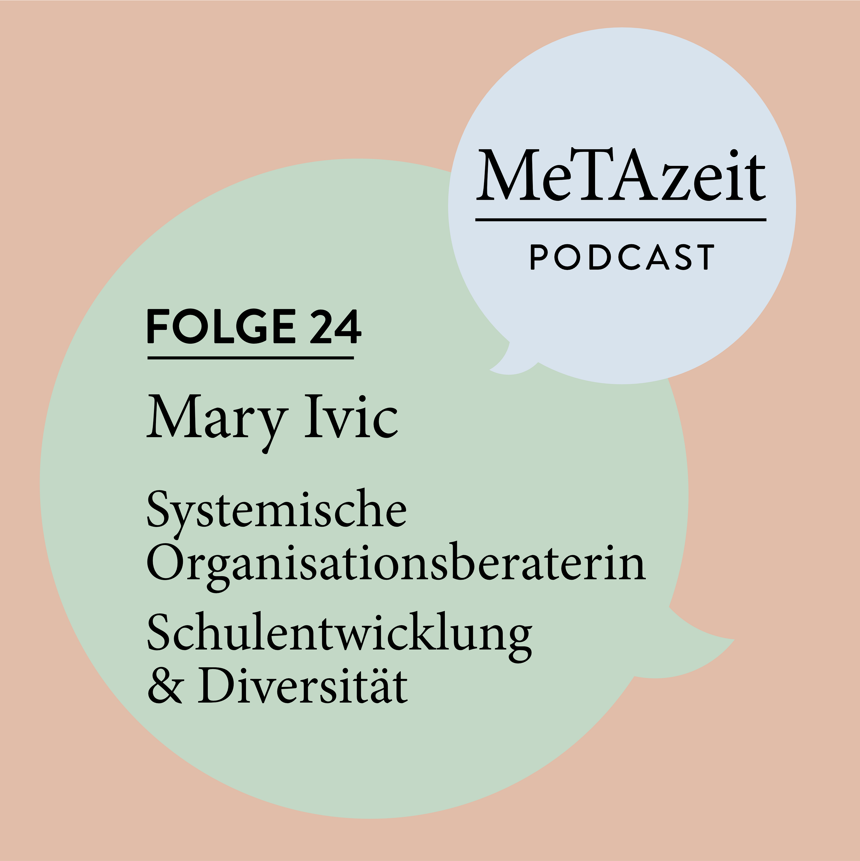 Folge 24 - Mary Ivic | Systemische Organisationsberaterin