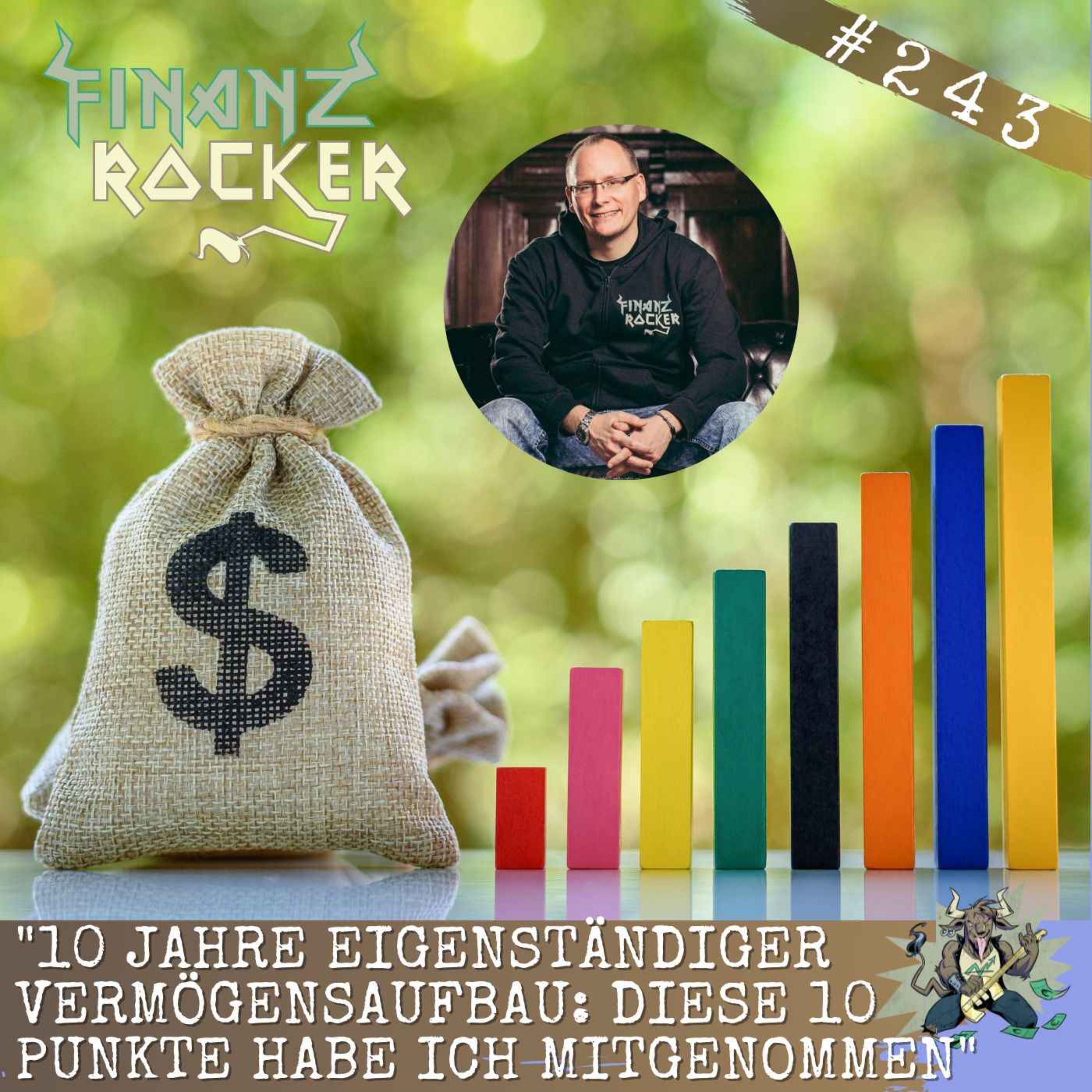 Folge 243: 10 Jahre eigenständiger Vermögensaufbau: Diese zehn Punkte habe ich mitgenommen