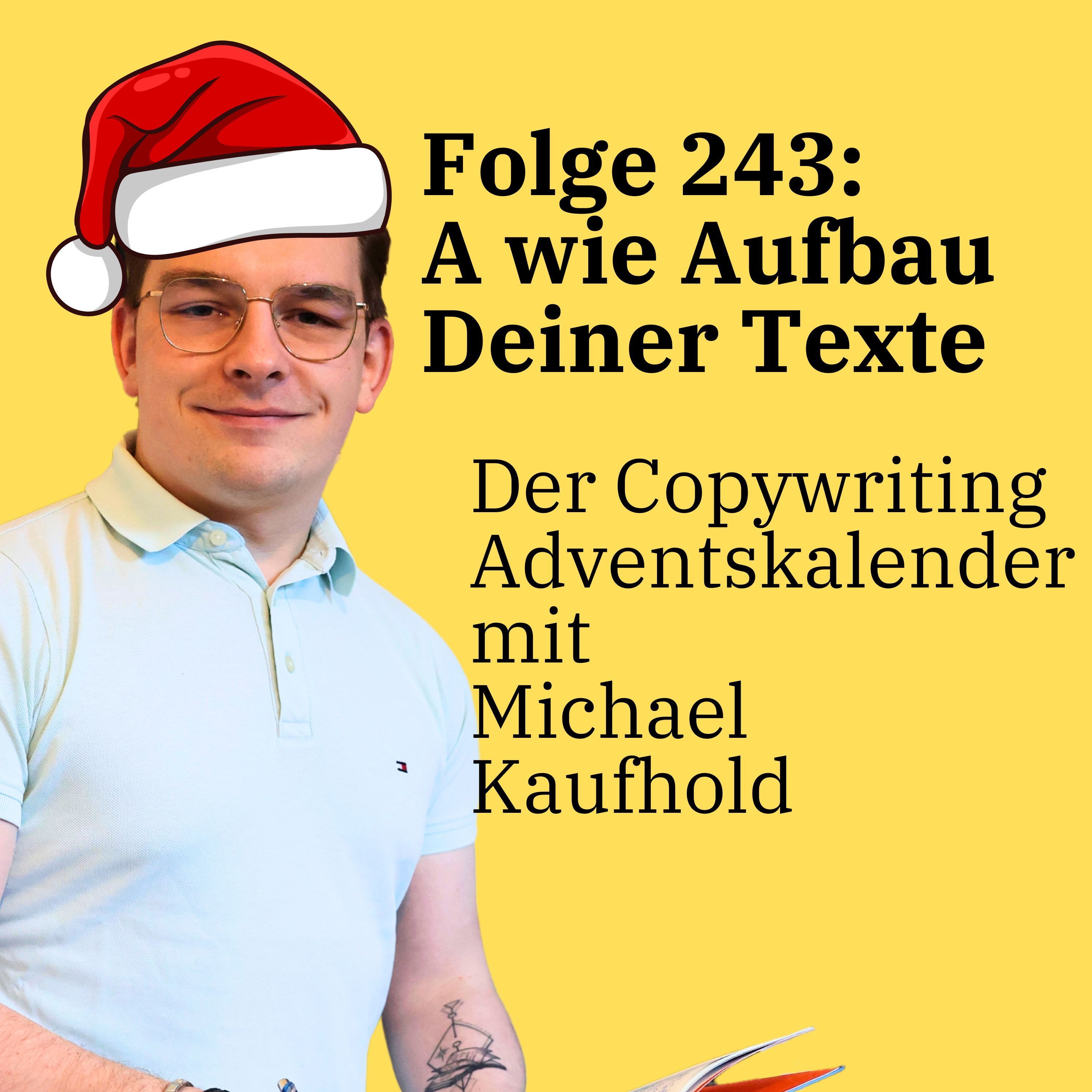 Folge 243: A wie Aufbau Deiner Texte - Der Copywriting Adventskalender