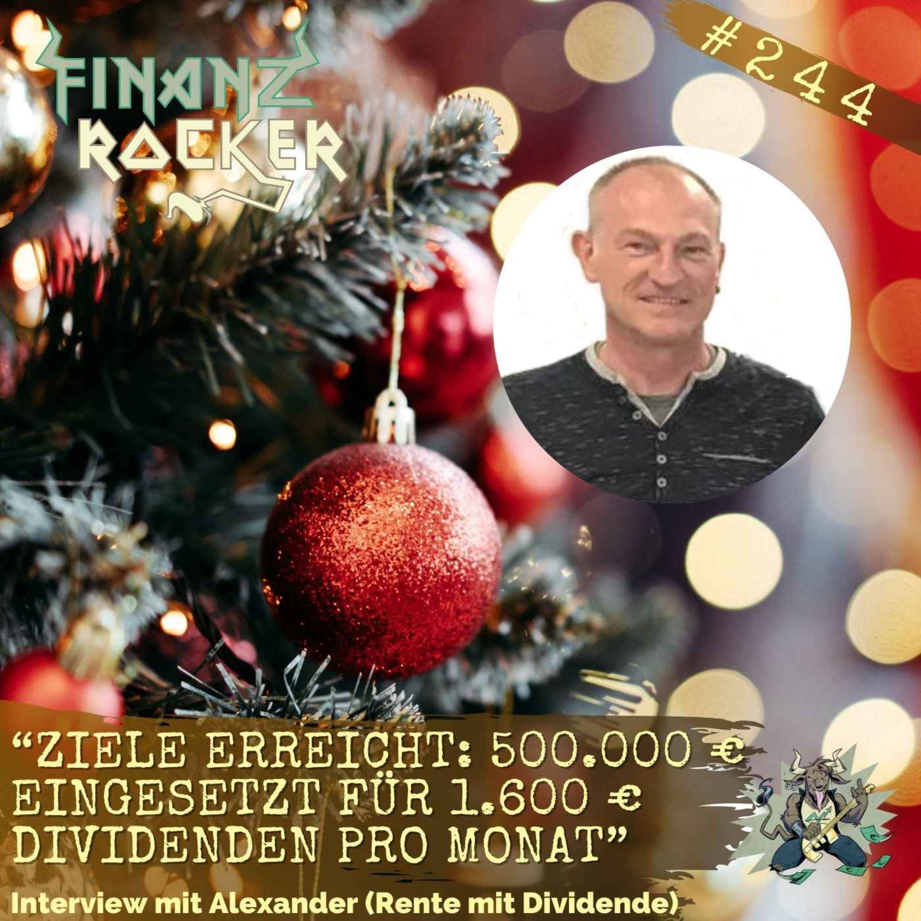 Folge 244: "Ziele erreicht: 500.000 € eingesetzt für stolze 1.600 € Dividenden pro Monat" - Weihnachtsfolge mit Alexander von Rente mit Dividende