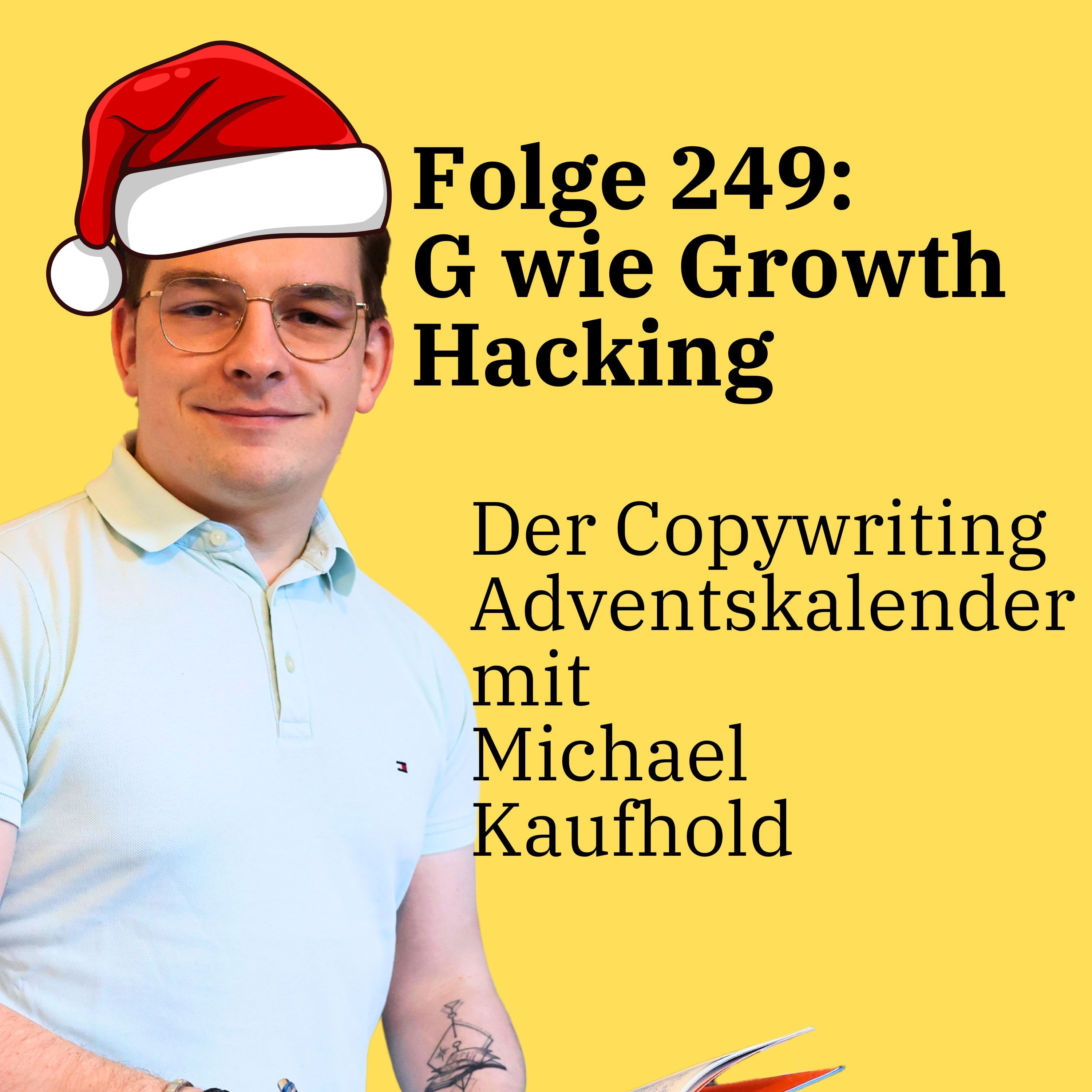 Folge 249: G wie Growth Hacking - Der Copywriting Adventskalender