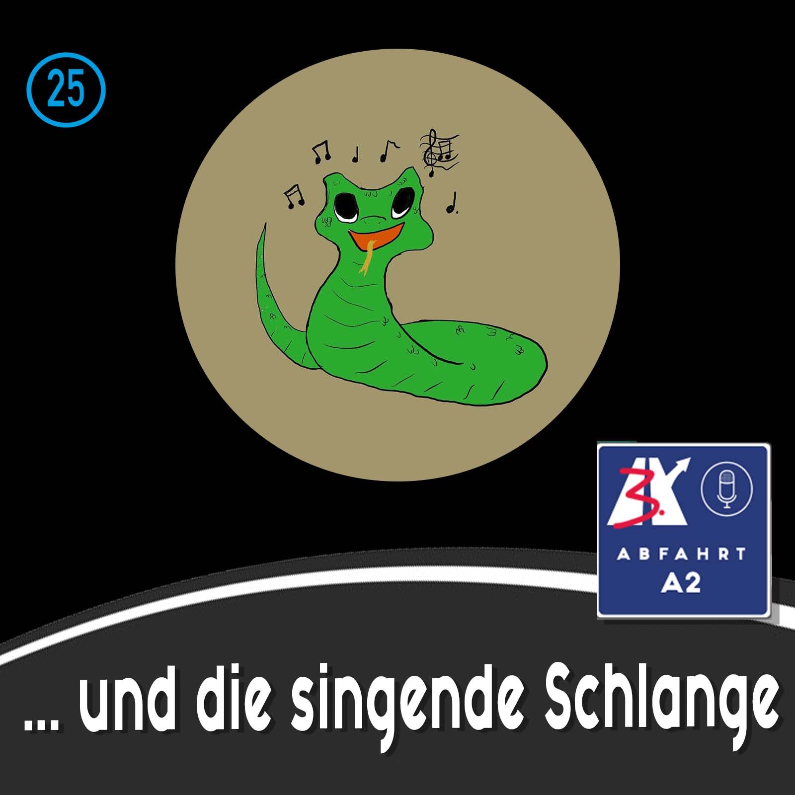 Folge 25 - Abfahrt A2 und die singende Schlange