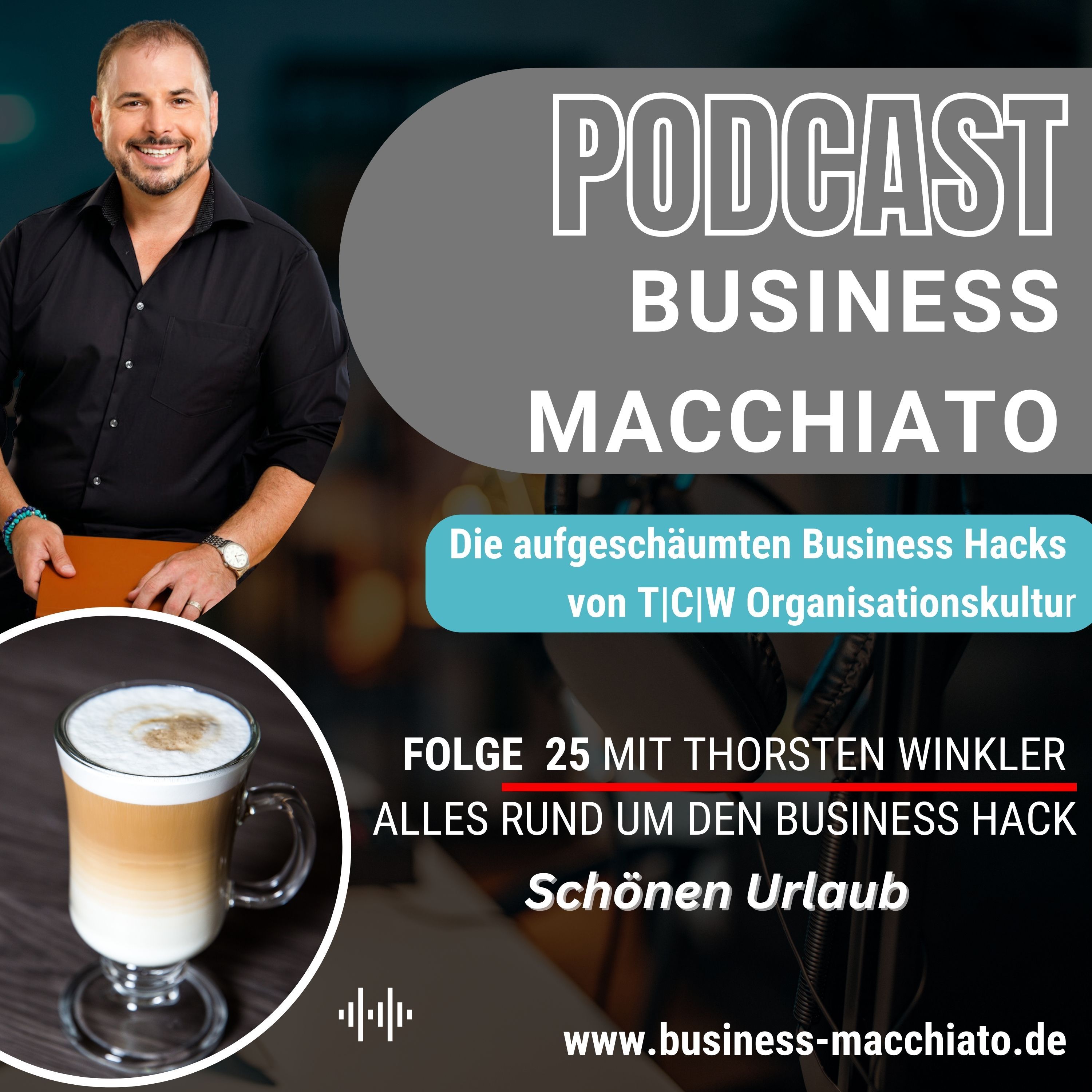 Folge 25 - Business Macchiato - Schönen Urlaub