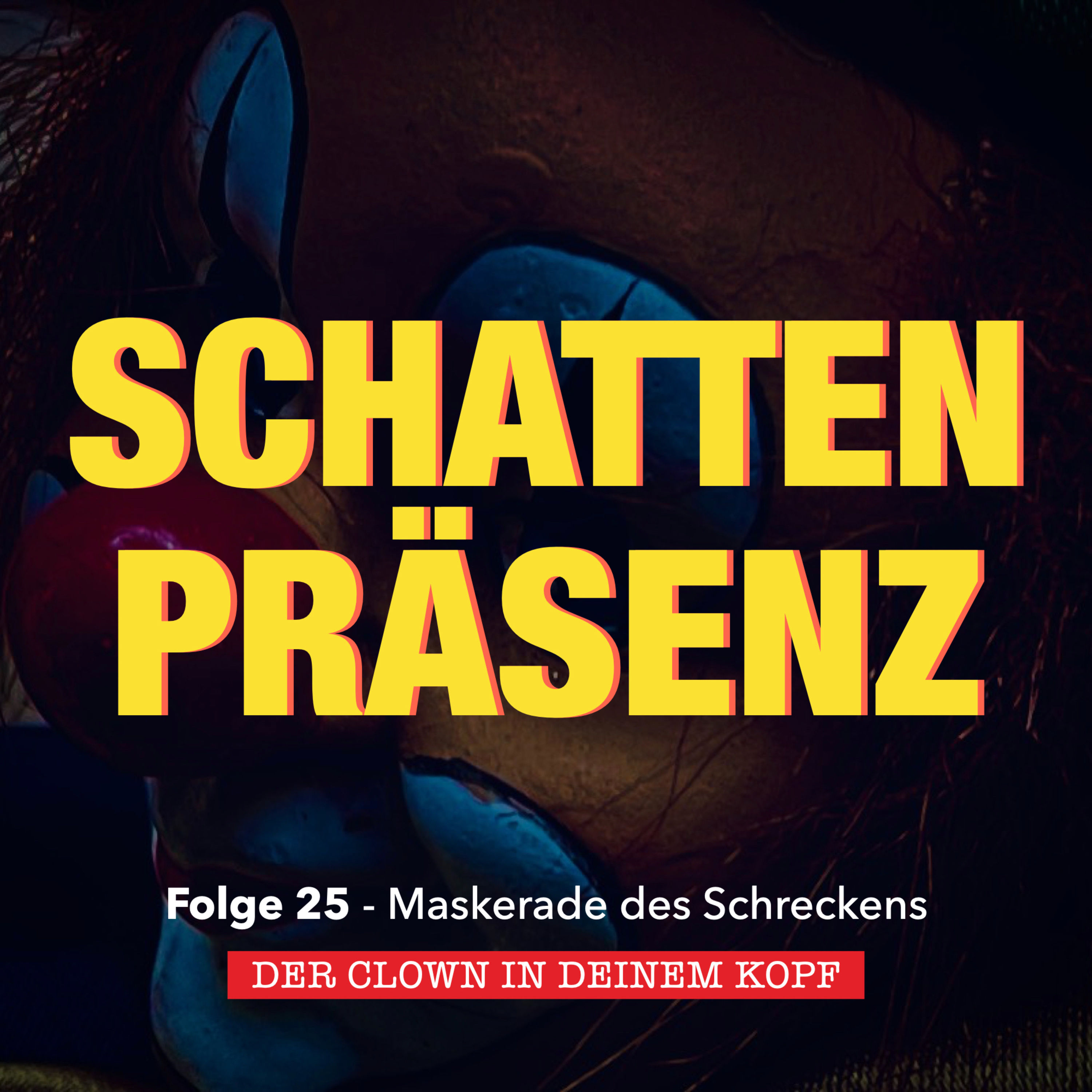 Folge 25: Maskerade des Schreckens - Der Clown in deinem Kopf