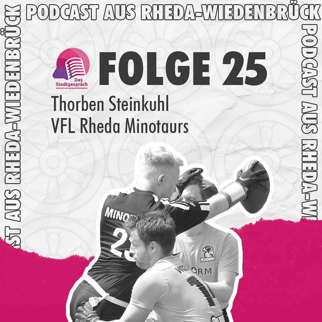Folge 25 – V.FL. Rheda Minotaurs (Thorben Steinkuhl)