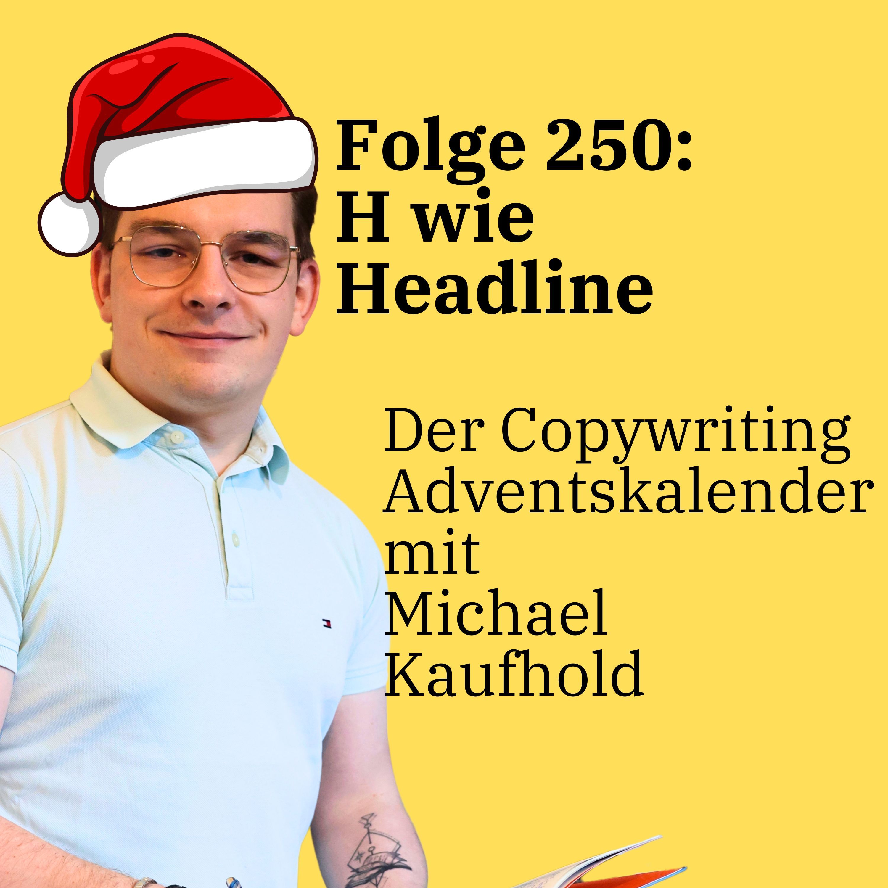Folge 250: H wie Headline - Der Copywriting Adventskalender
