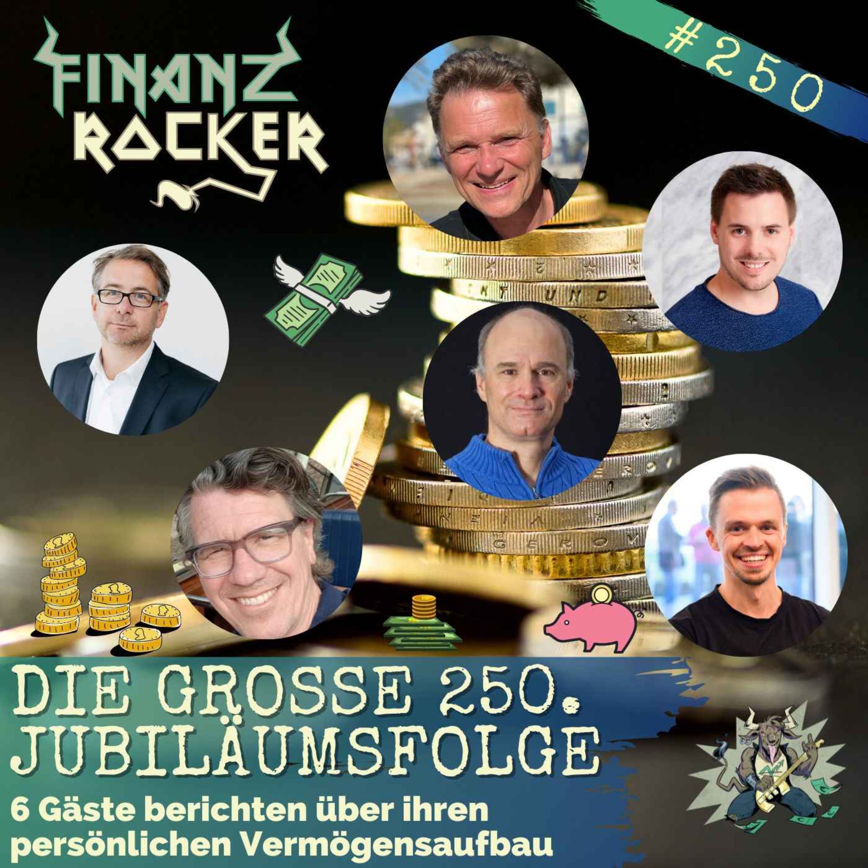 Folge 250: "Unser Weg zum Vermögensaufbau und was wir aus unseren Fehlern gelernt haben" – 6 bekannte Gäste berichten im Podcast