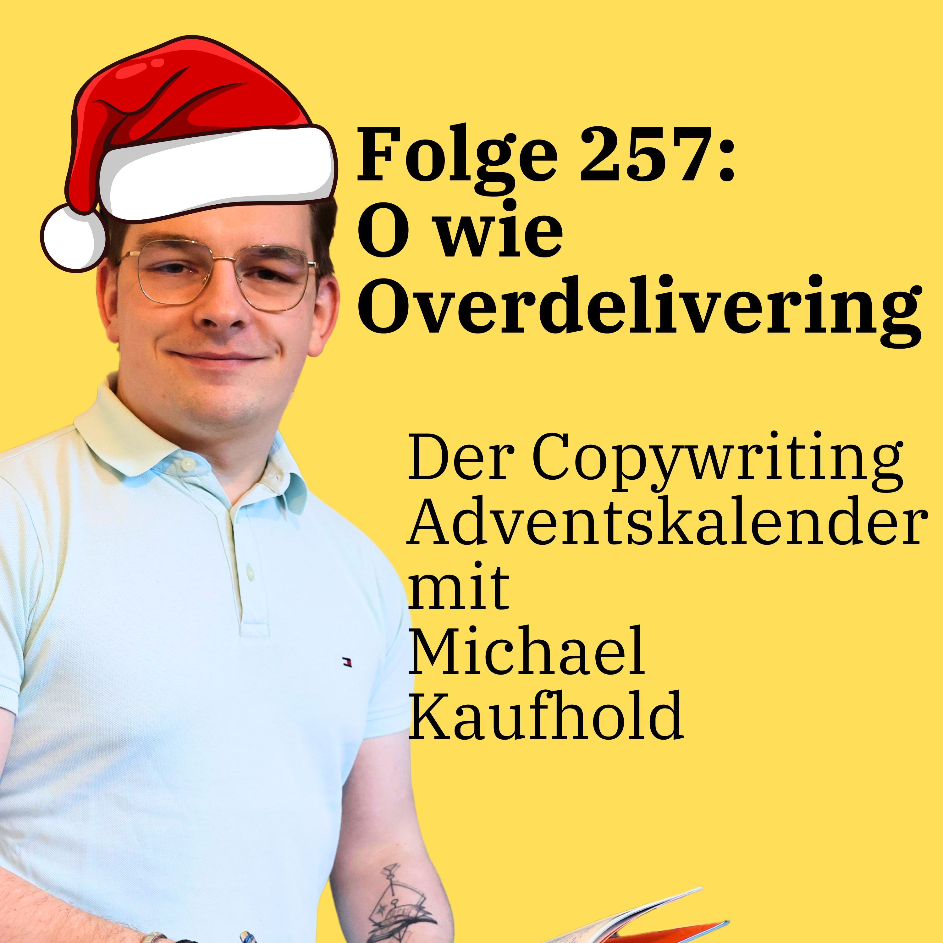 Folge 257: O wie Overdelivery - Der Copywriting Adventskalender
