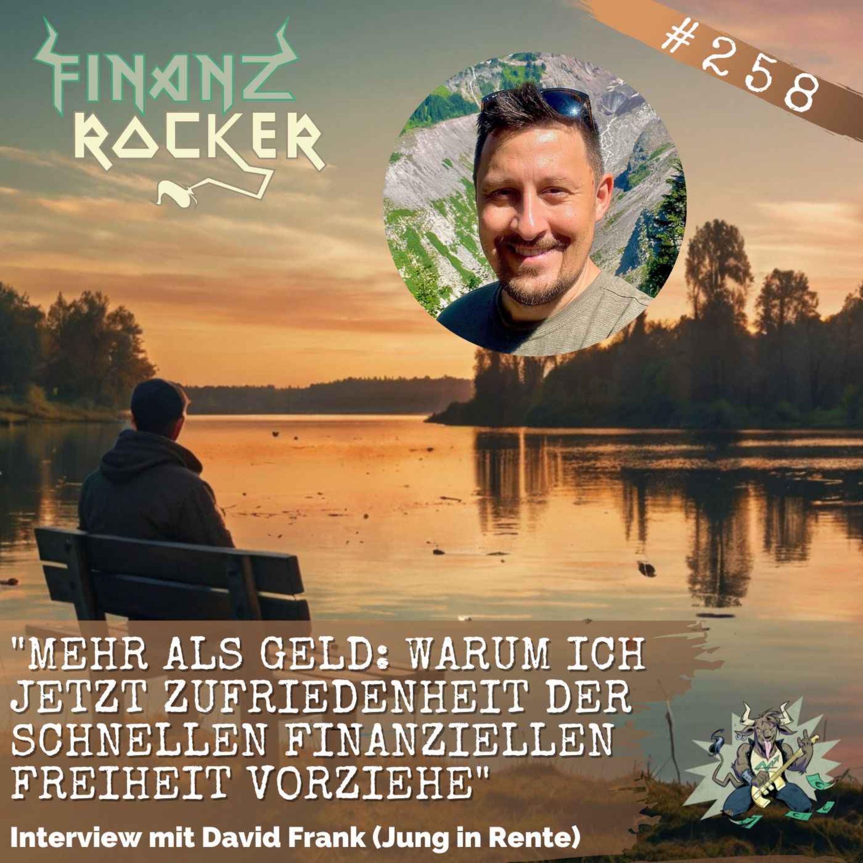 "Mehr als Geld: Warum ich jetzt Zufriedenheit der schnellen finanziellen Freiheit vorziehe" - Interview mit David Frank (Jung in Rente)