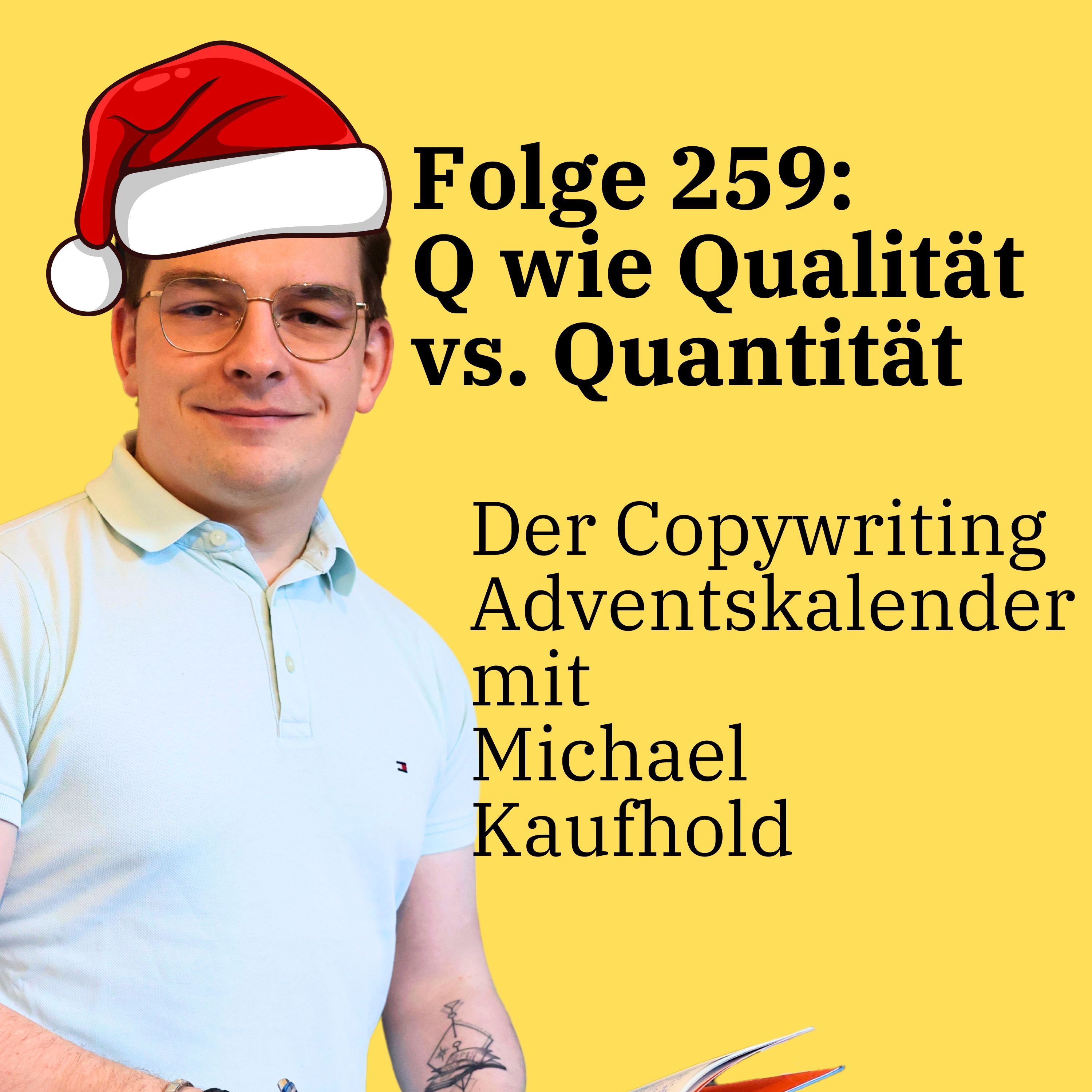Folge 259: Q wie Qualität vs. Quantität - Der Copywriting Adventskalender