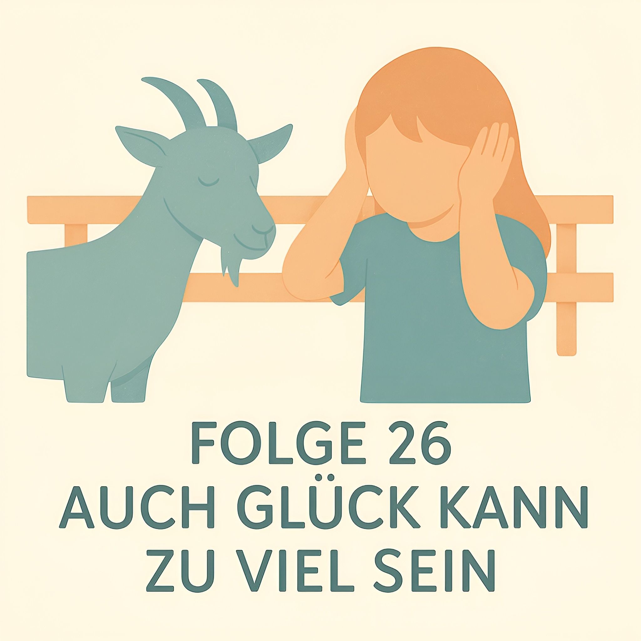 Folge 26 - Auch Glück kann zu viel sein