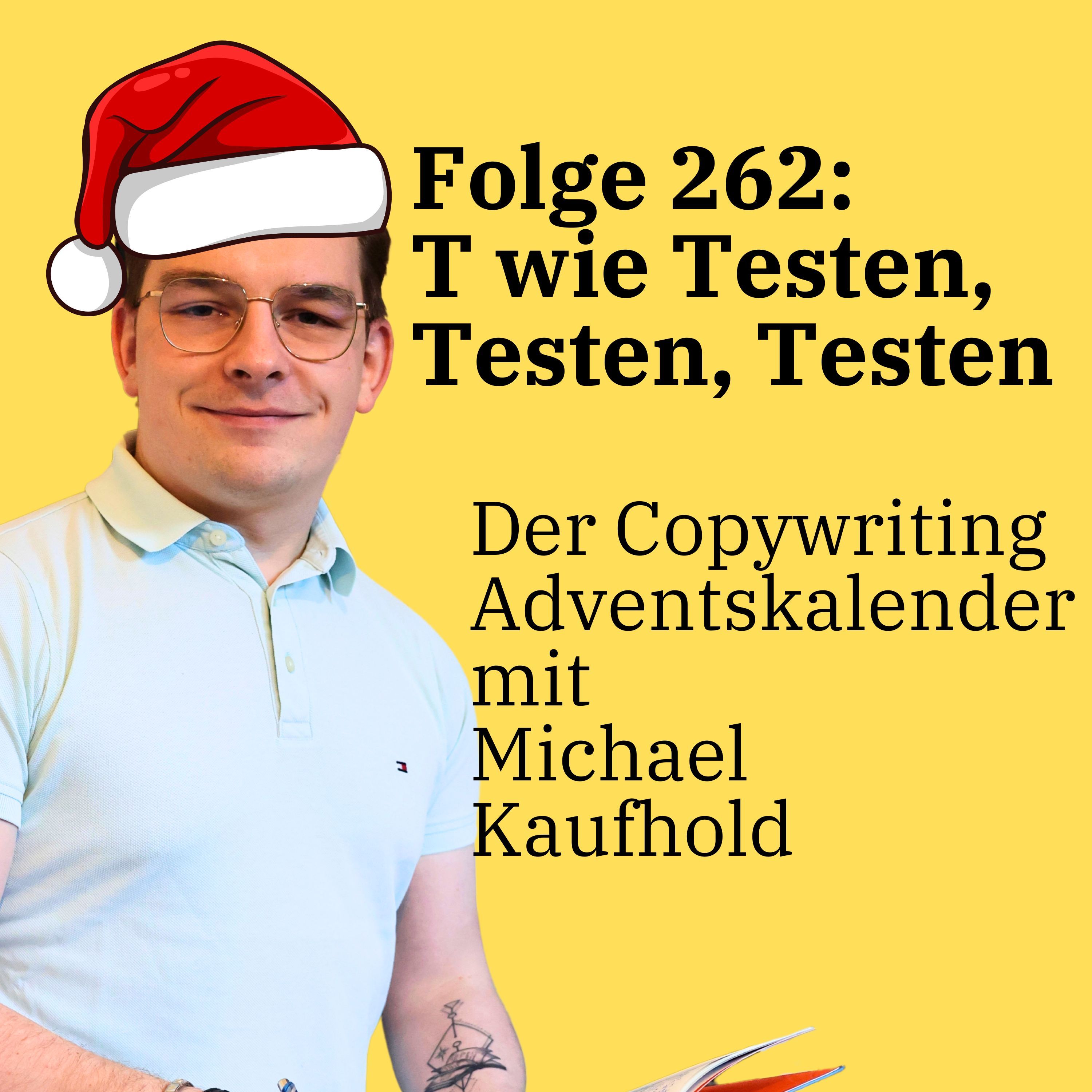 Folge 262: T wie Testen, Testen, Testen - Der Copywriting Adventskalender