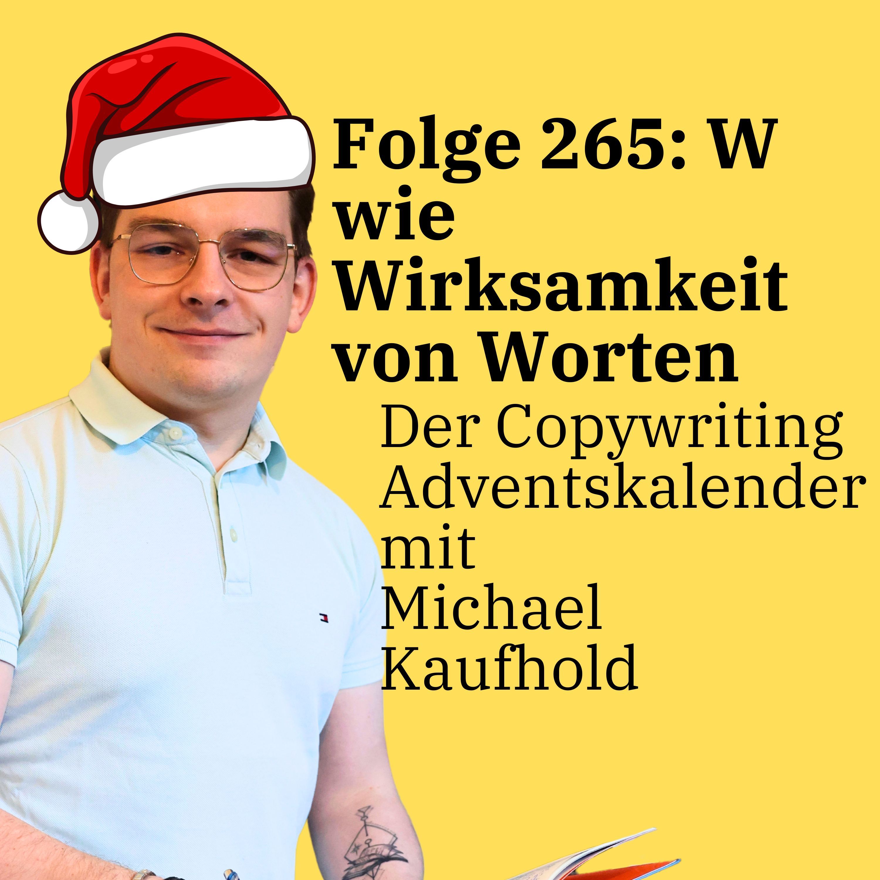 Folge 265: W wie Wirksamkeit von Worten - Der Copywriting Adventskalender
