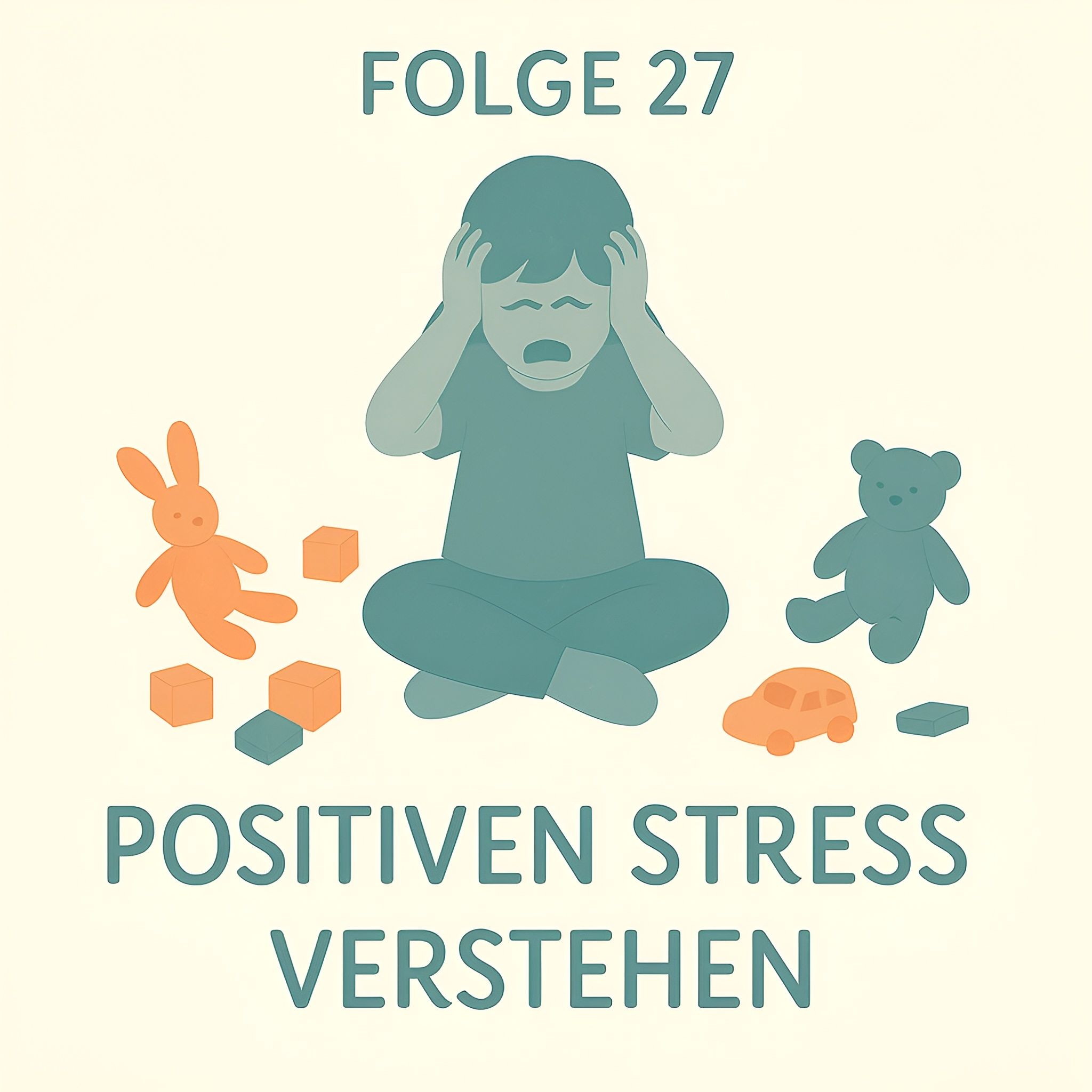 Folge 27 - Positiven Stress verstehen