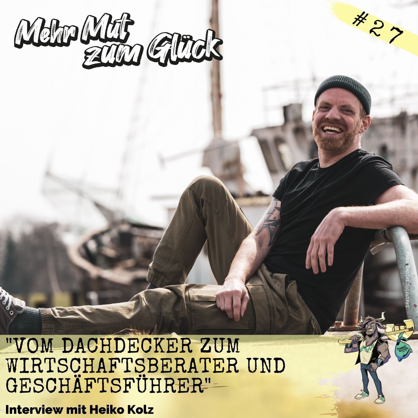 Folge 27: "Vom Dachdecker zum Wirtschaftsberater und Co-Working-Geschäftsführer" - Interview mit Heiko Kolz