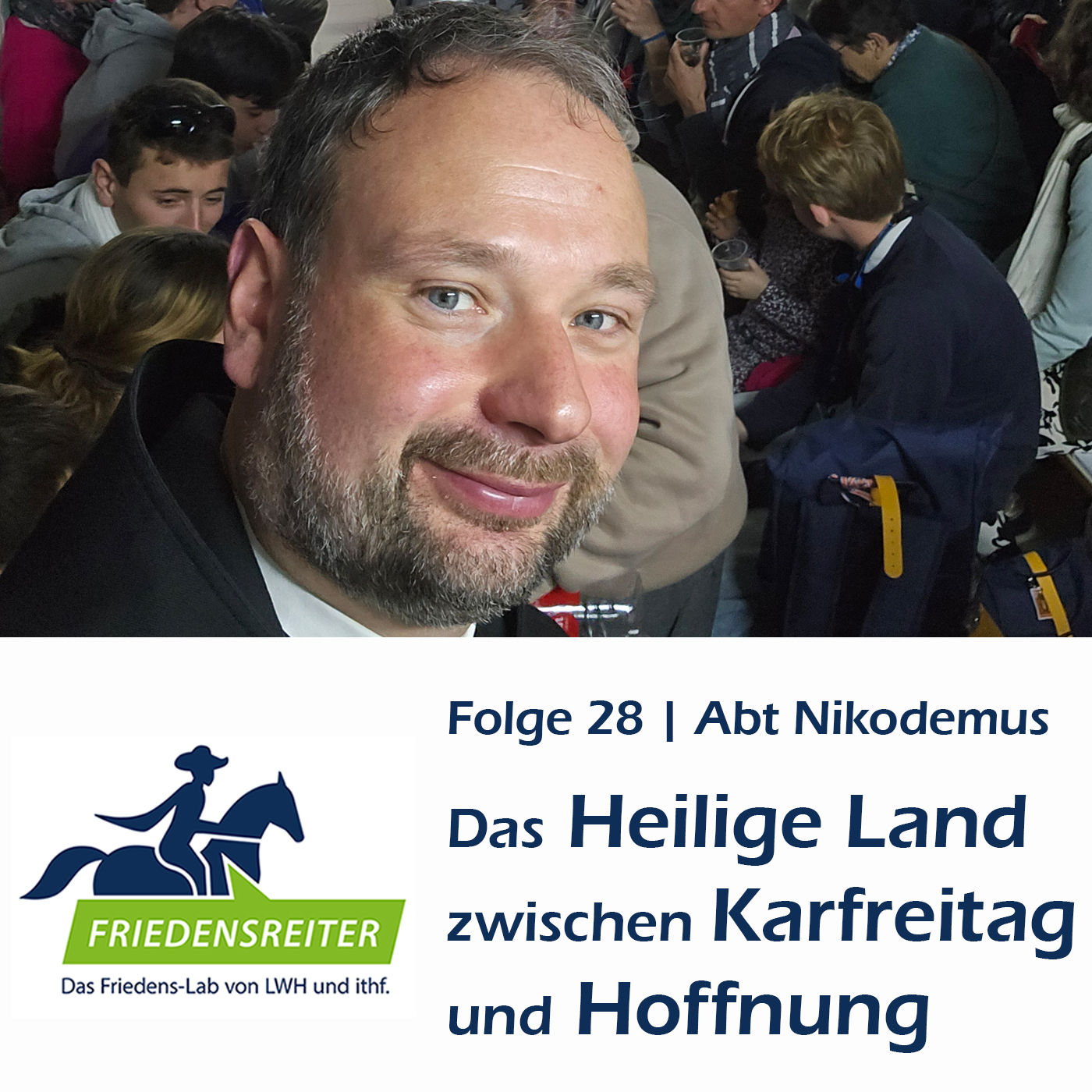 Folge 28 | Das Heilige Land zwischen Karfreitag und Hoffnung | Gast: Abt Nikodemus Schnabel