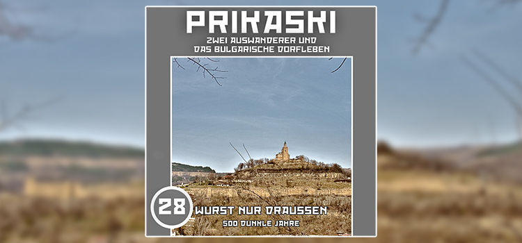 Folge 28: Die Wurst bleibt draussen – 500 Dunkle Jahre