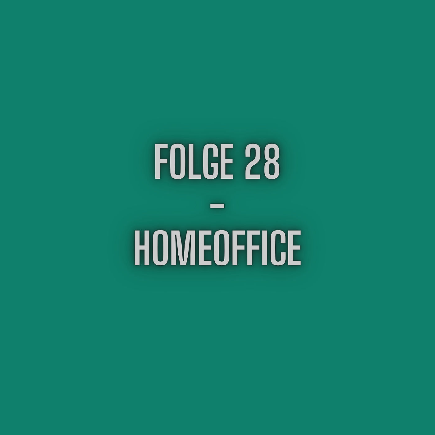 Folge 28 - Homeoffice