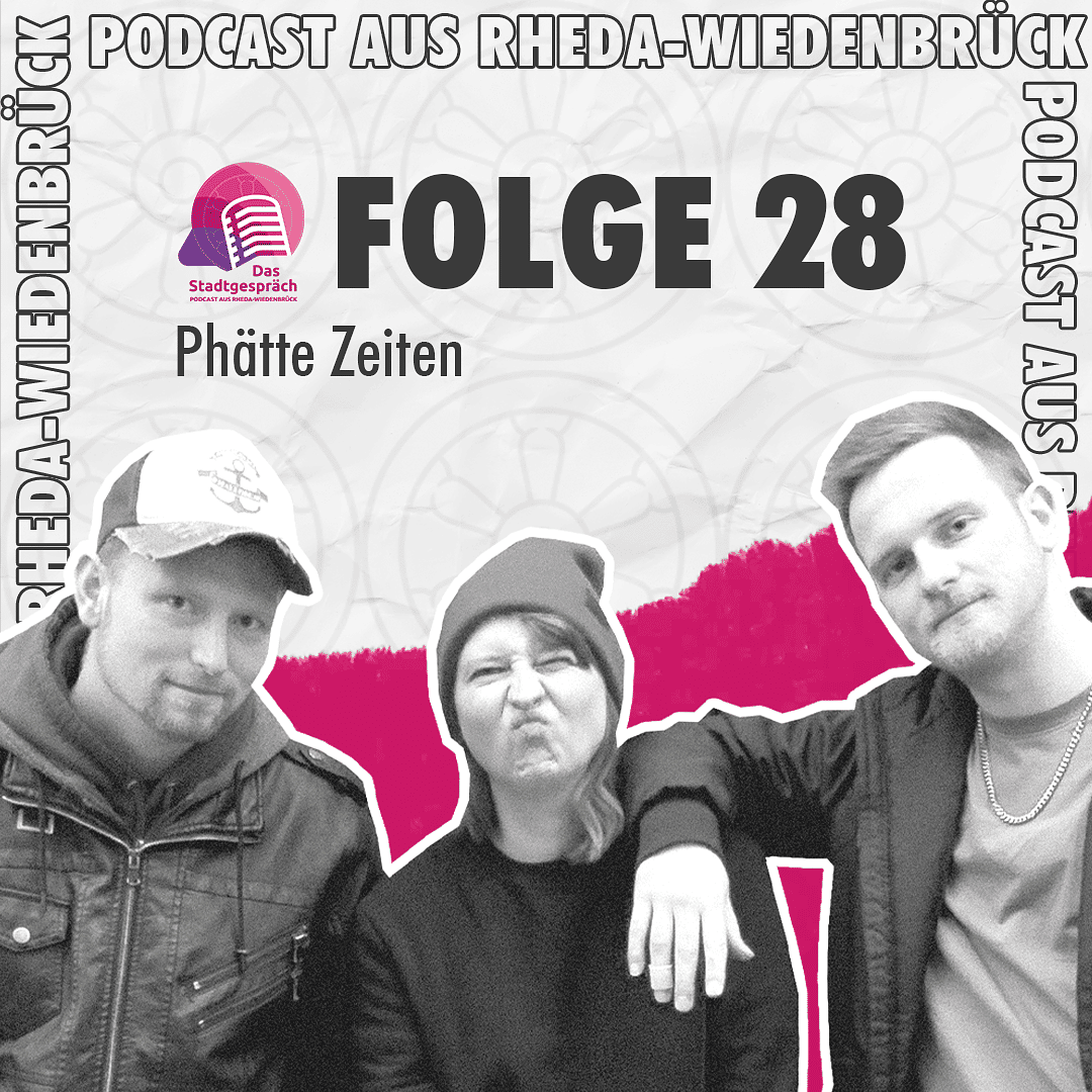 Folge 28 – Phätte Zeiten