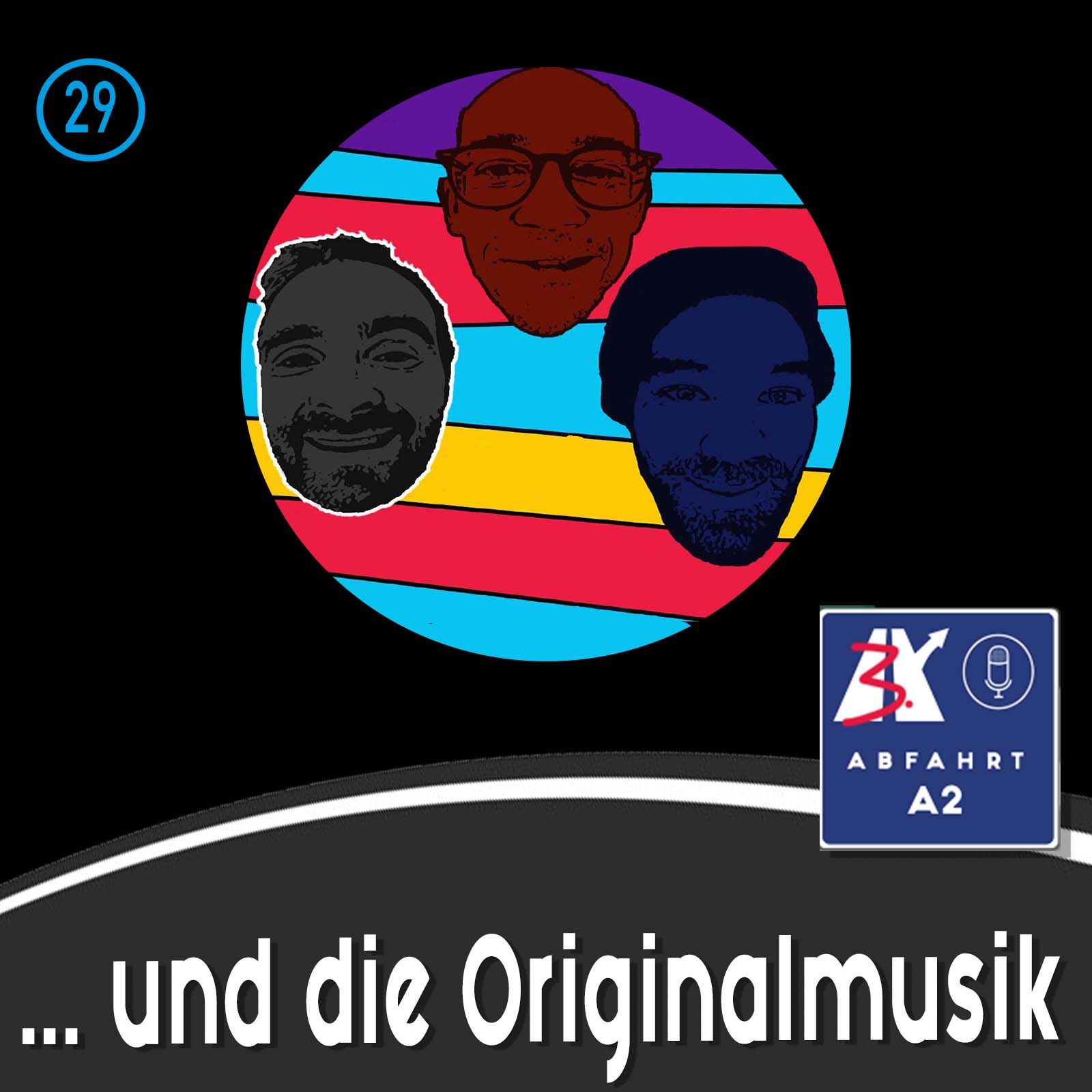 Folge 29 - AbfahrtA2 und die Originalmusik